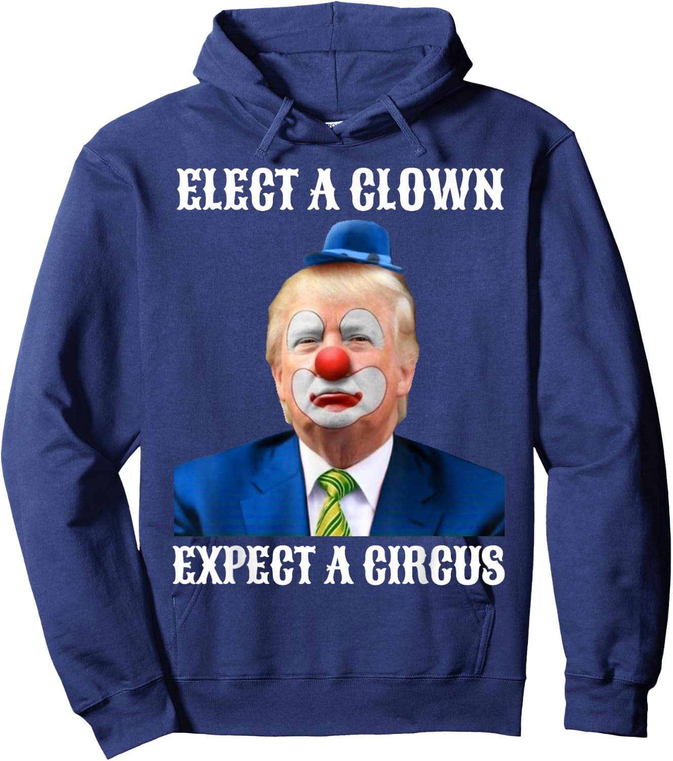 Impeach Anti-Trump Elect A Clown Expect A Circus Fun Gift Hoodie - Hoodie | Navy
