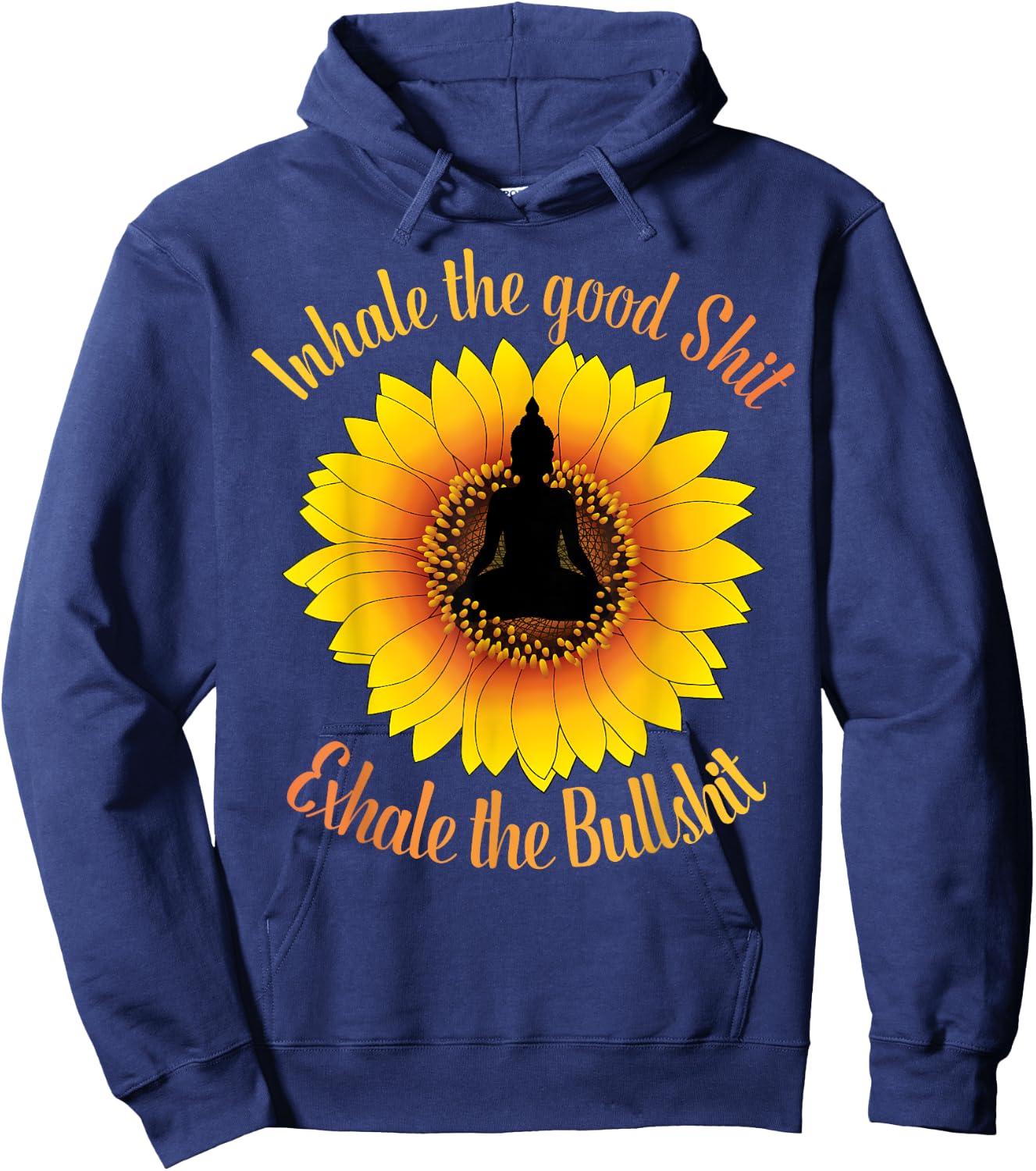 Inhale The Good Shit Exhale the Bullshit Yoga Sunflower Hoodie - Hoodie | Navy