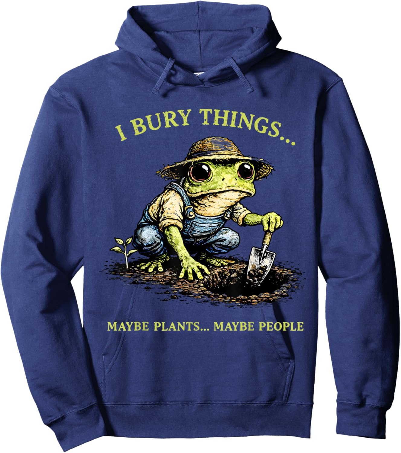 I Bury Things Maybe Plants Maybe People Funny Frog Meme Hoodie - Hoodie | Navy