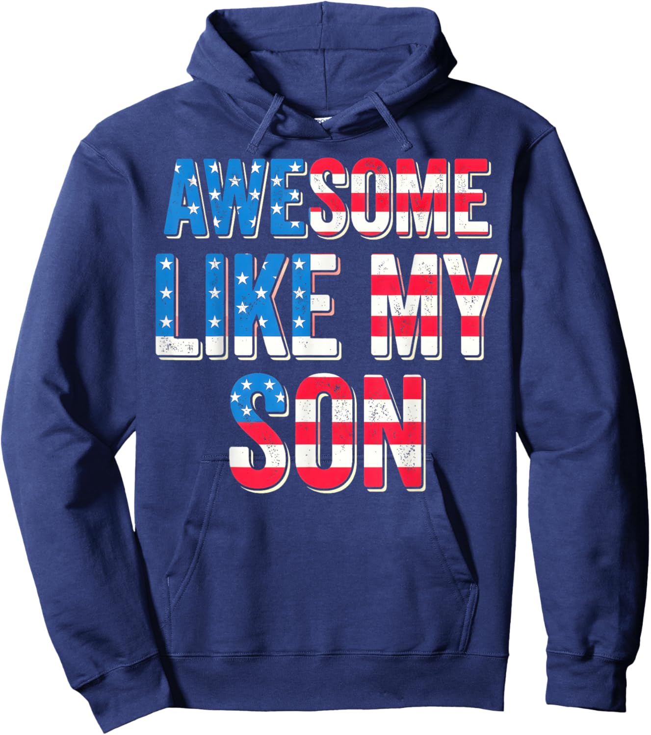 Awesome Like My Son Patriotic Father 4th of July Dad Hoodie - Hoodie | Navy
