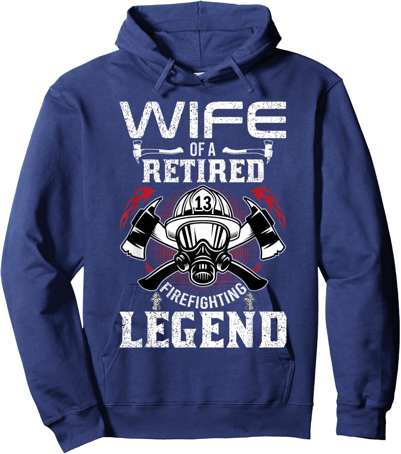 Wife Of Retired Firefighting Legend Firefighter Gift Shirt Hoodie - Hoodie | Navy