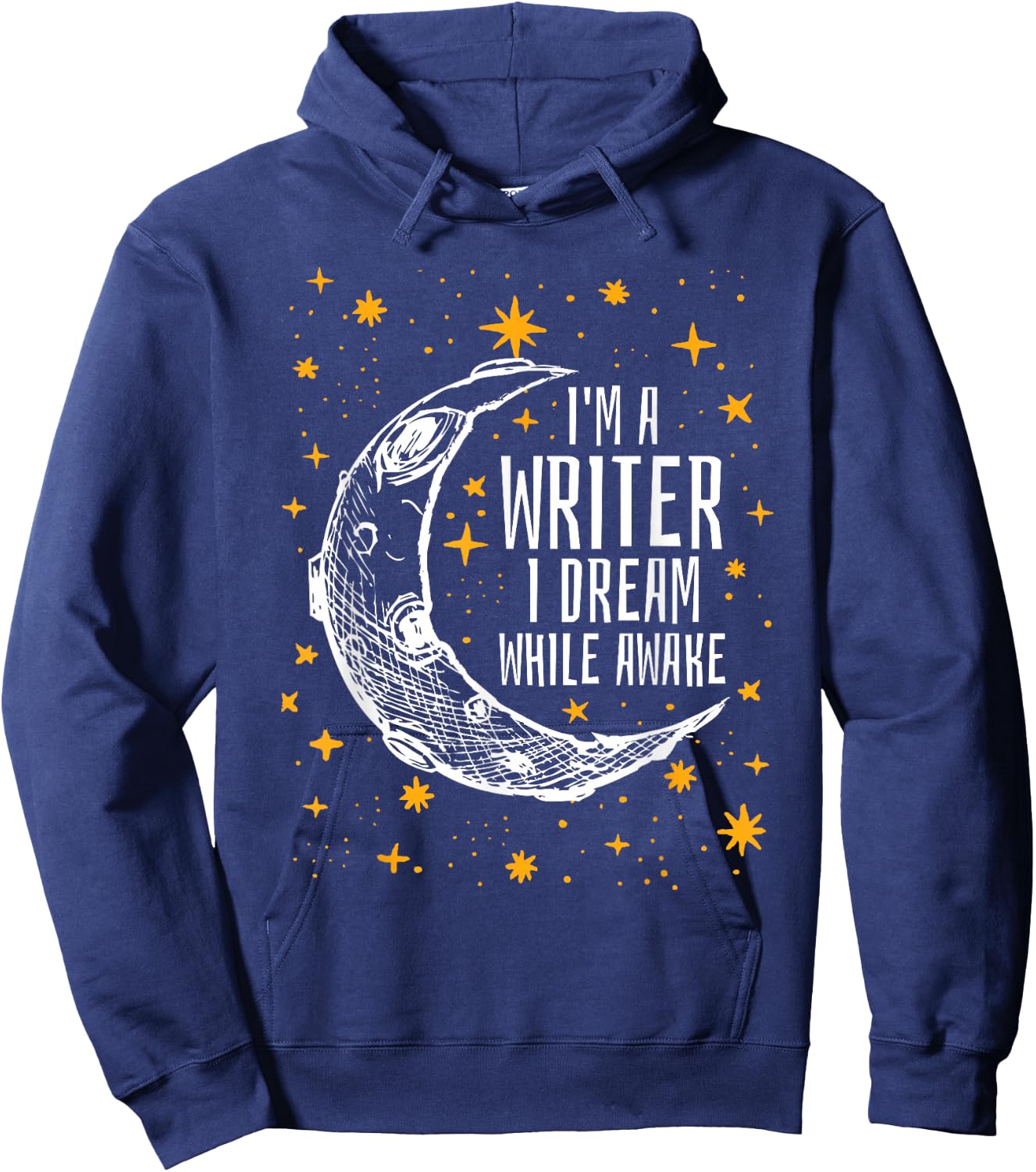 I'm a Writer I Dream While Awake Writer T Shirt Author Shirt Hoodie - Hoodie | Navy
