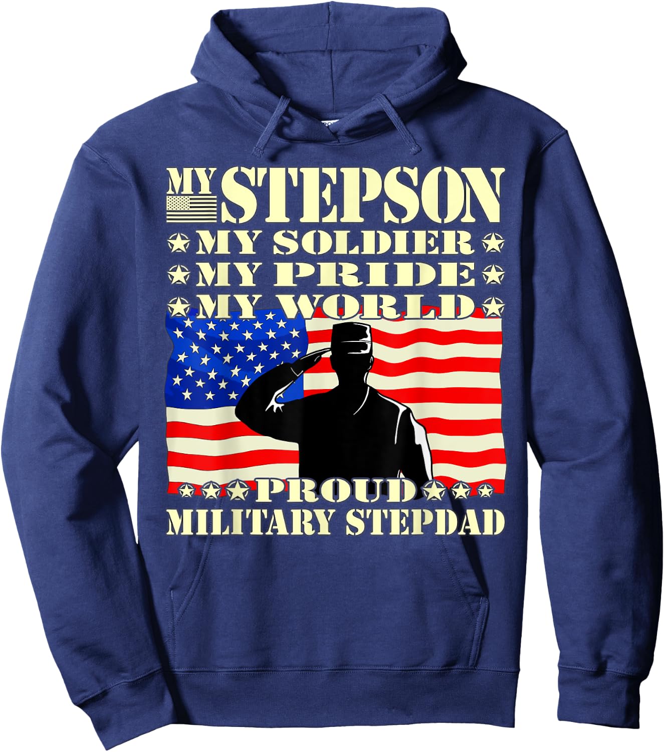 My Stepson My Soldier Hero Proud Military Stepdad Dad Gifts Hoodie - Hoodie | Navy