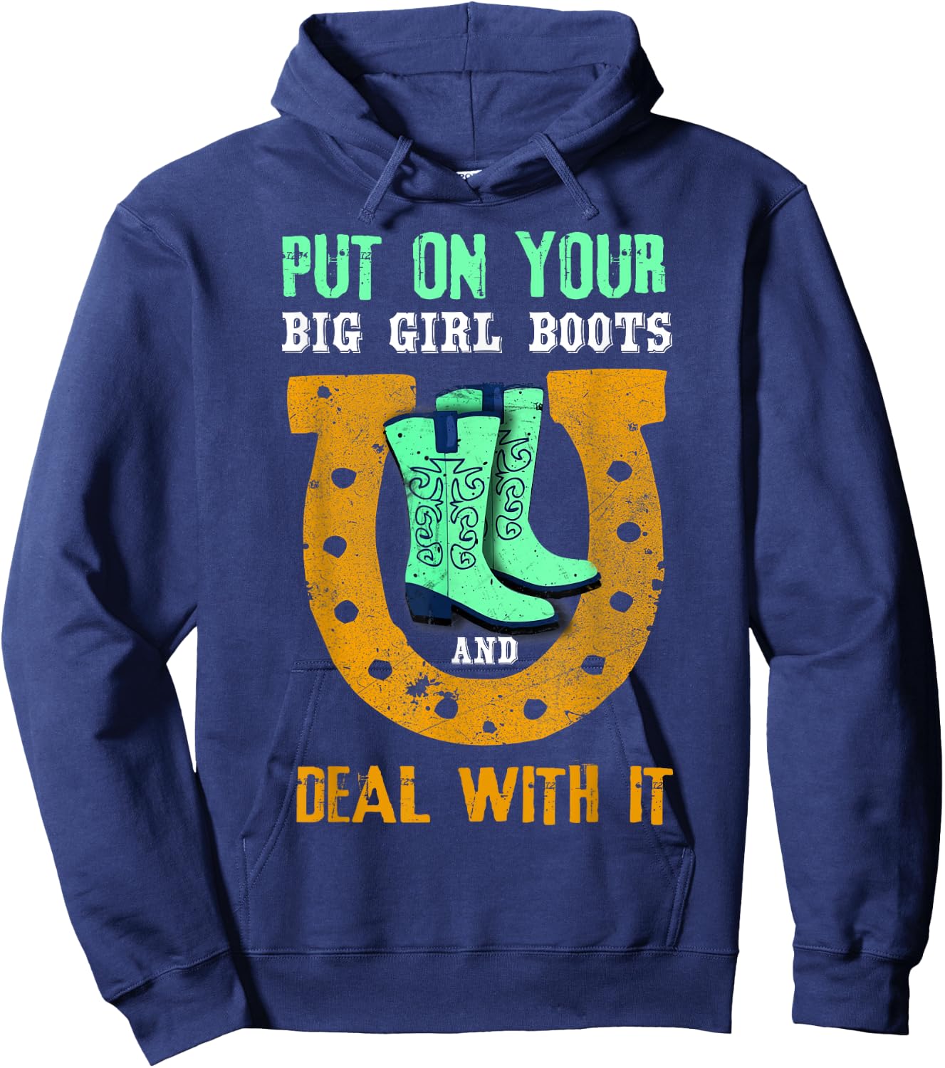 Put On Your Big Girl Boots And Deal With It Gift Hoodie - Hoodie | Navy