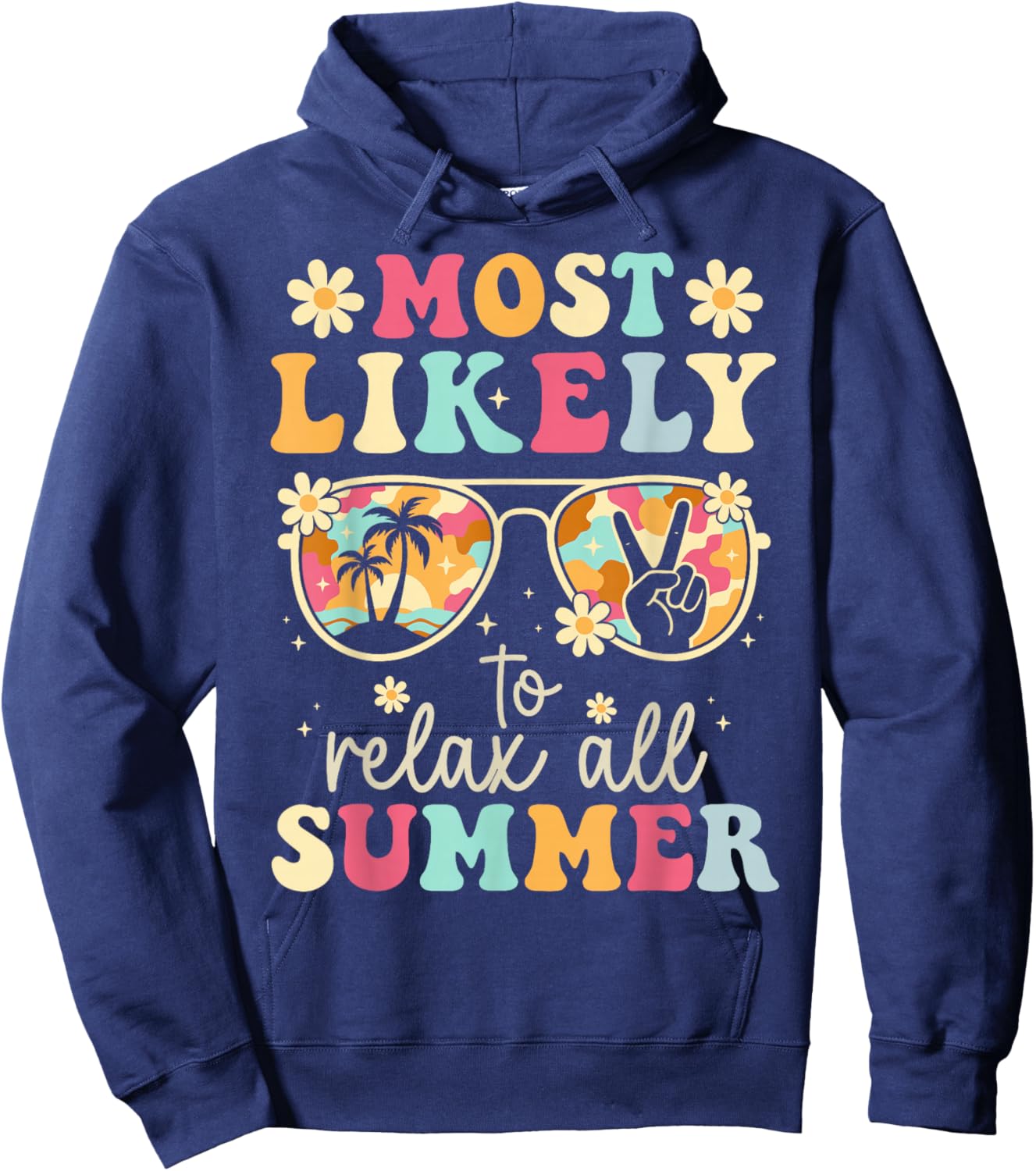Teacher Summer Break Most Likely to Relax All Summer Hoodie - Hoodie | Navy