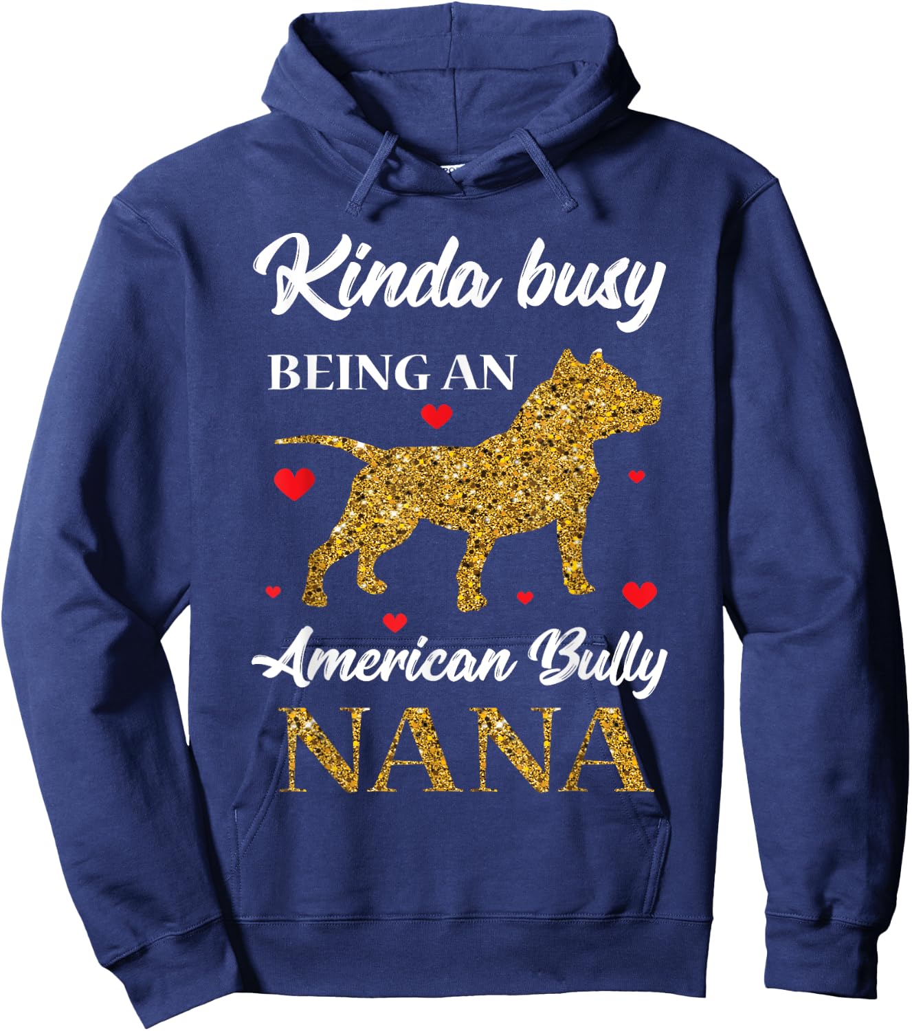Bulldog/ Bully Nana Pitty Pitties Bull Dog Grandma Mom Gift Hoodie - Hoodie | Navy