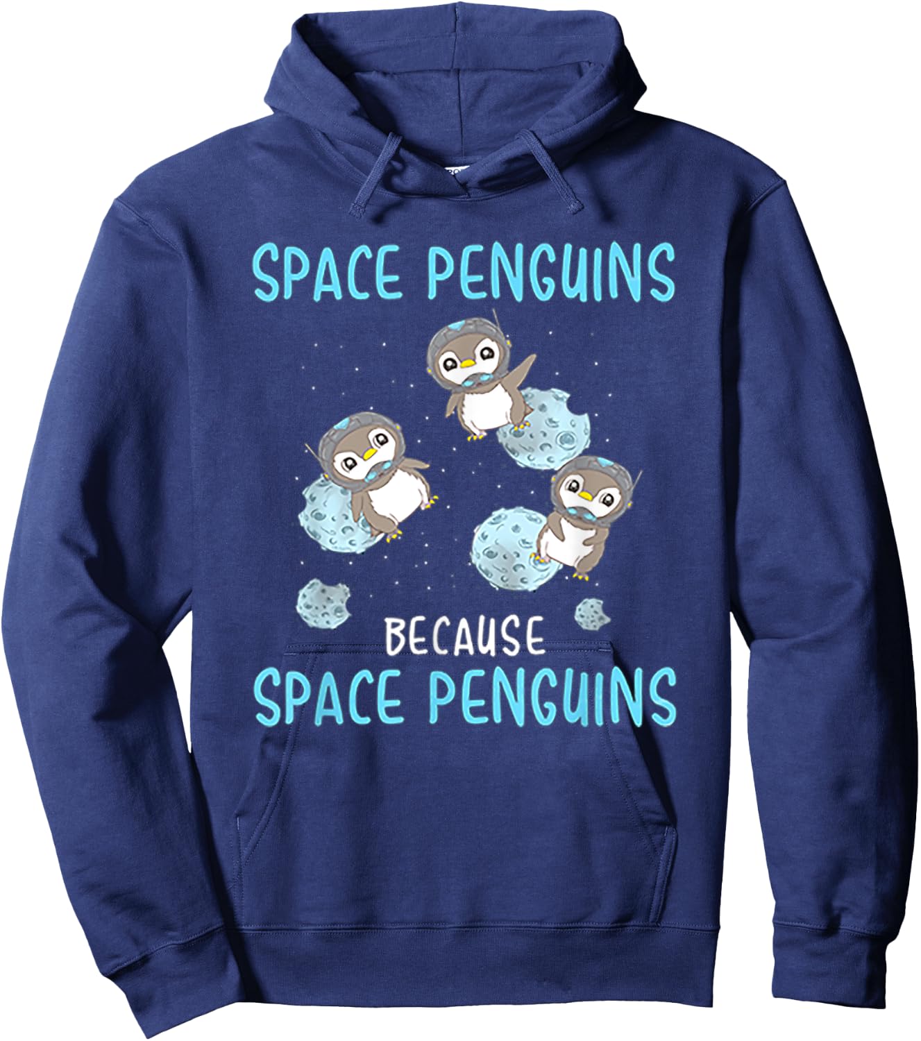 Space Penguins Because Space Penguins - Penguin T Shirt Hoodie - Hoodie | Navy