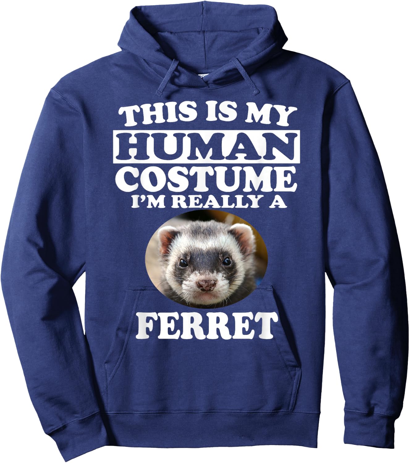 This is My Human Costume I'm Really A Ferret Pets Hoodie - Hoodie | Navy