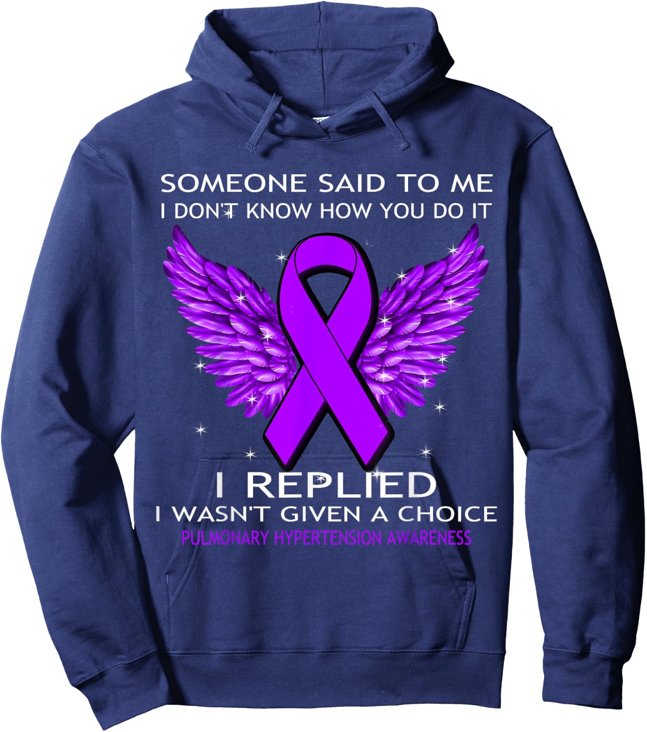 Pulmonary Hypertension Awareness I Wasn't Given A Choice Hoodie - Hoodie | Navy