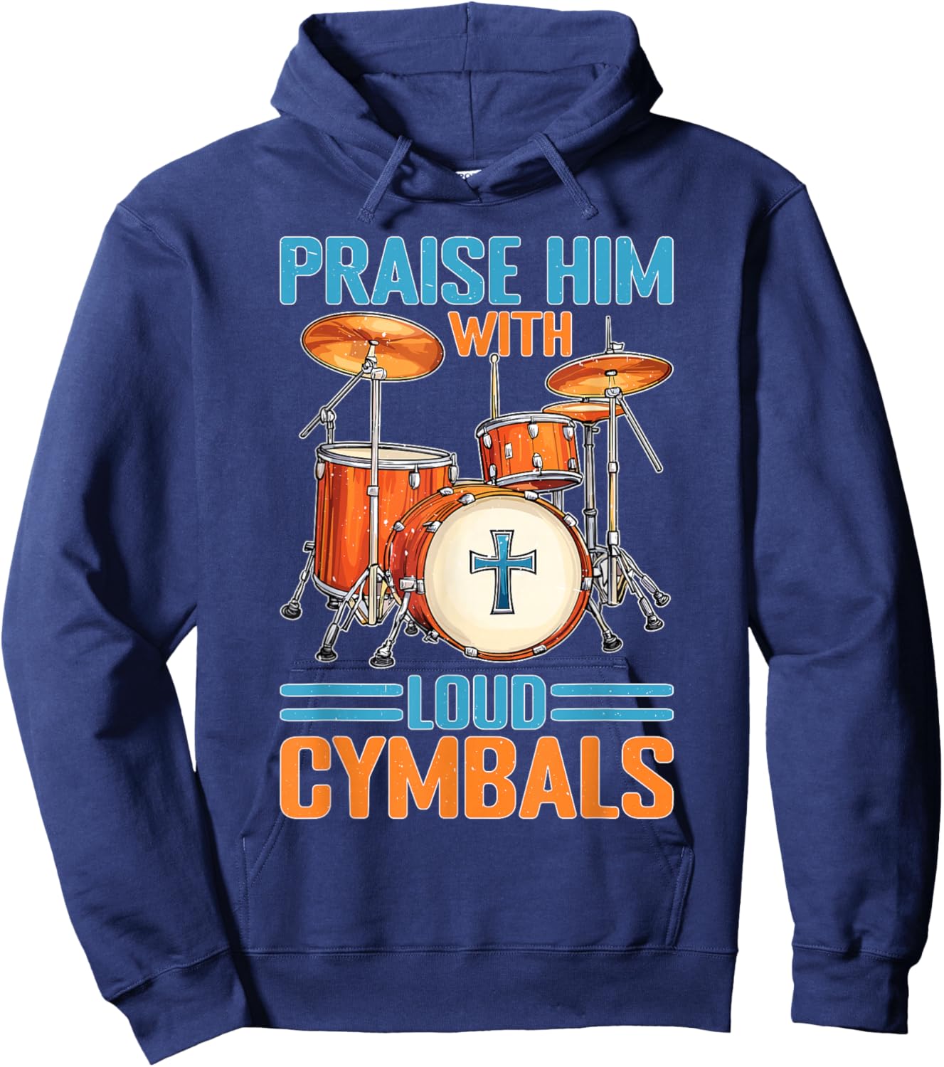 Praise Him With Loud Cymbals Worship Church Drummer Hoodie - Hoodie | Navy