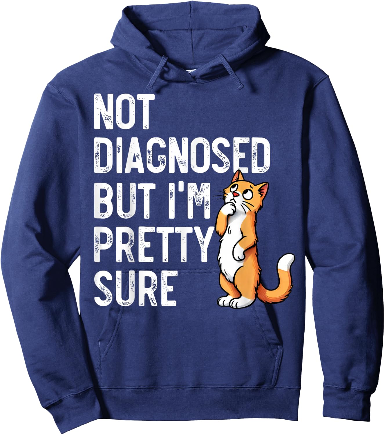 Not Diagnosed, But I'm Pretty Sure, Funny Cat Mom Cat Dad Hoodie - Hoodie | Navy