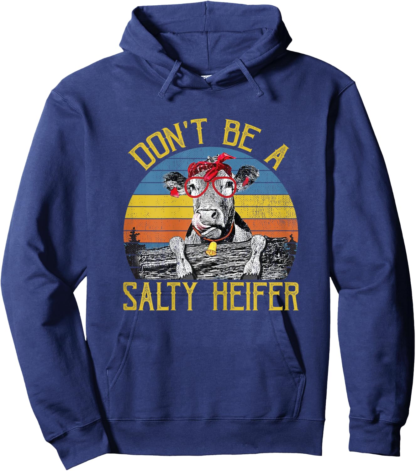 Don't Be A Salty Heifer Vintage Funny Farm Women Shirt Hoodie - Hoodie | Navy