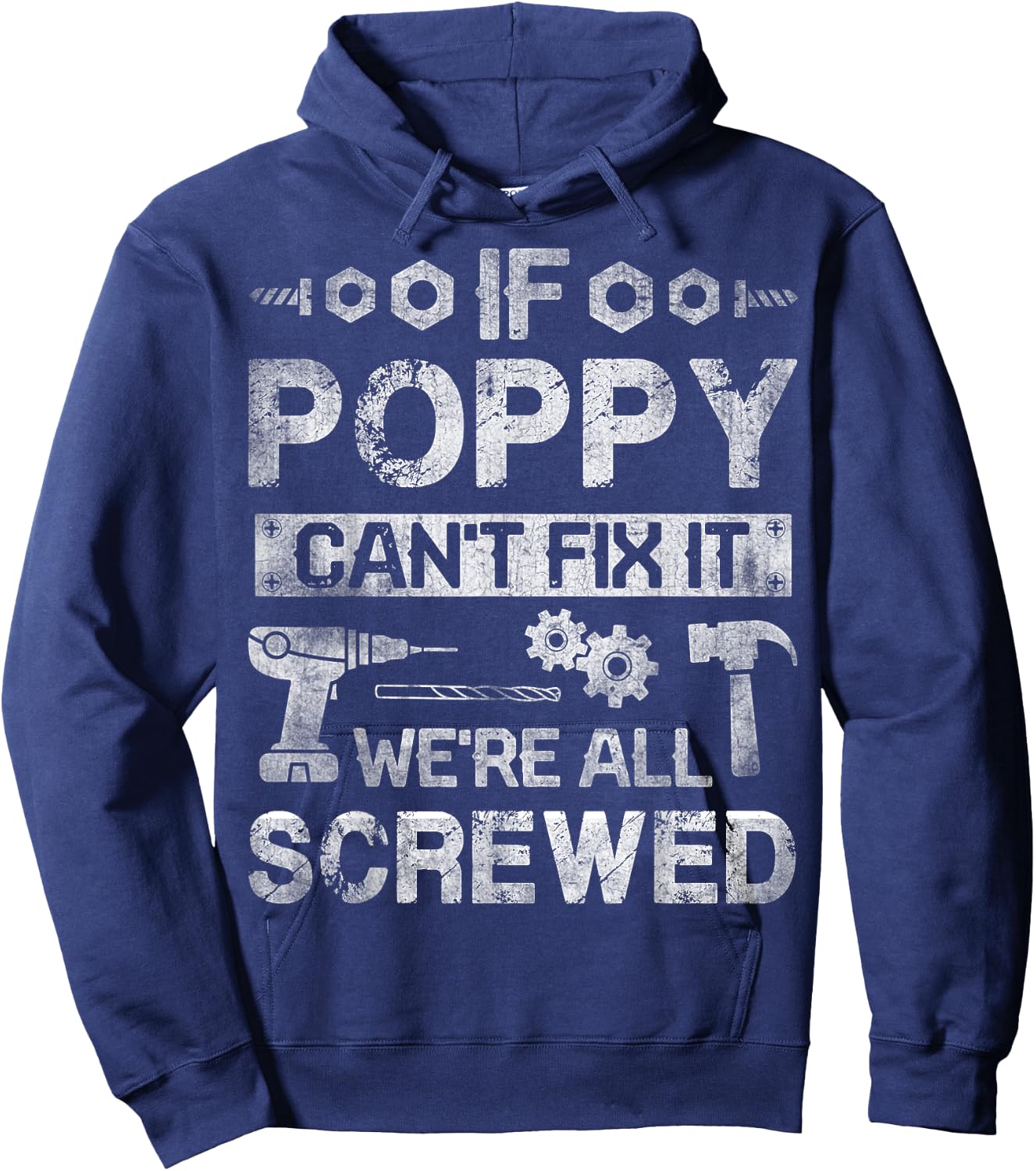 If Poppy Can't Fix it We're All Screwed Funny Fathers Gift Hoodie - Hoodie | Navy