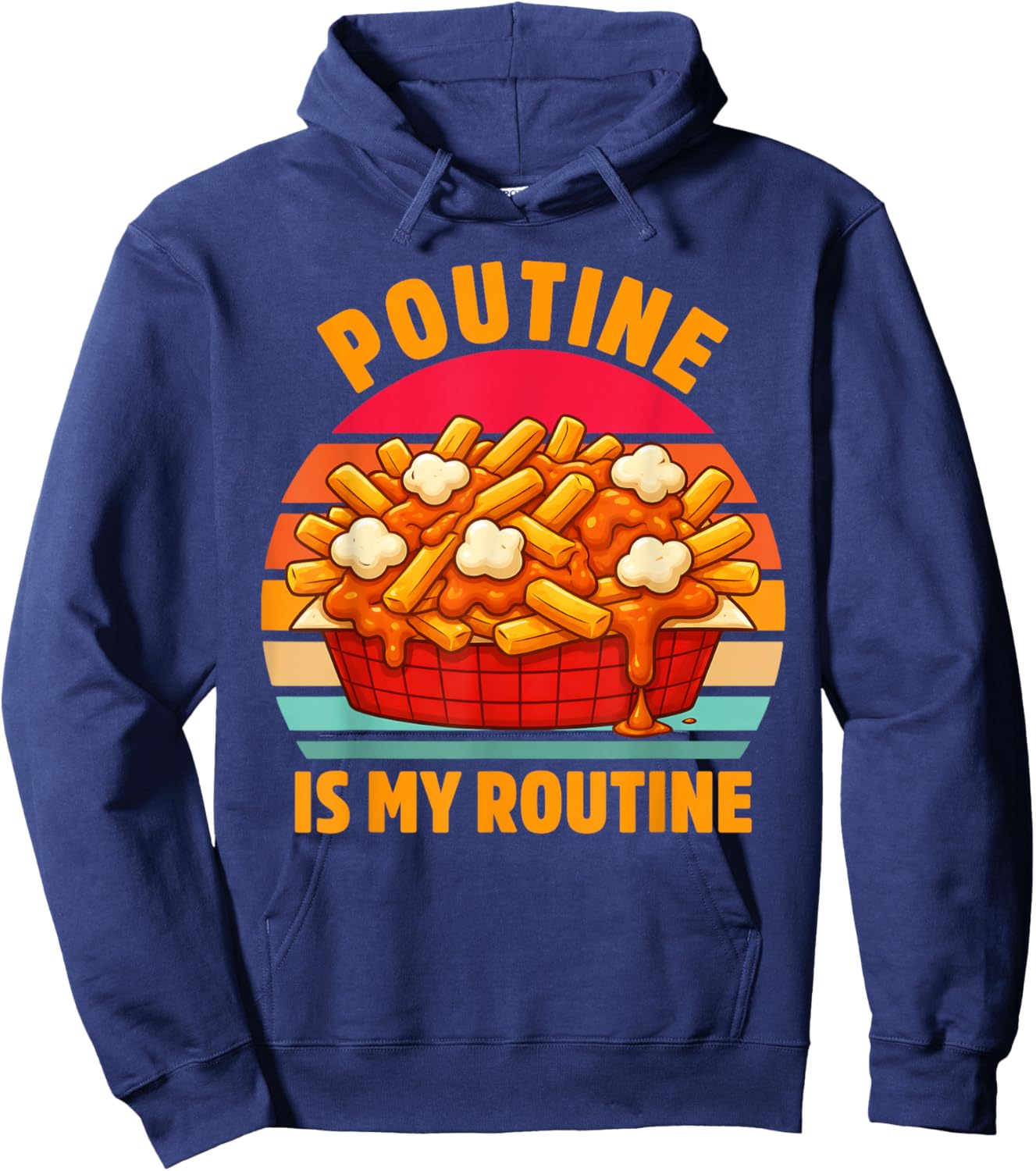 Poutine, My Routine, Foodie Humor, Punny Hoodie - Hoodie | Navy