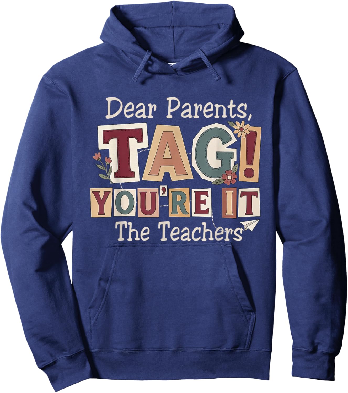 Last-Day of School Dear Parents Tag You're It The Teachers Hoodie - Hoodie | Navy