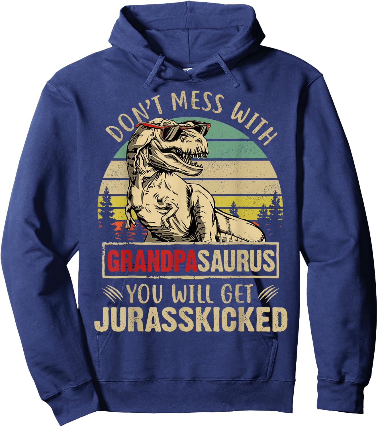 Vintage Dont Mess With Grandpasaurus Youll Get Jurasskicked Hoodie - Hoodie | Navy