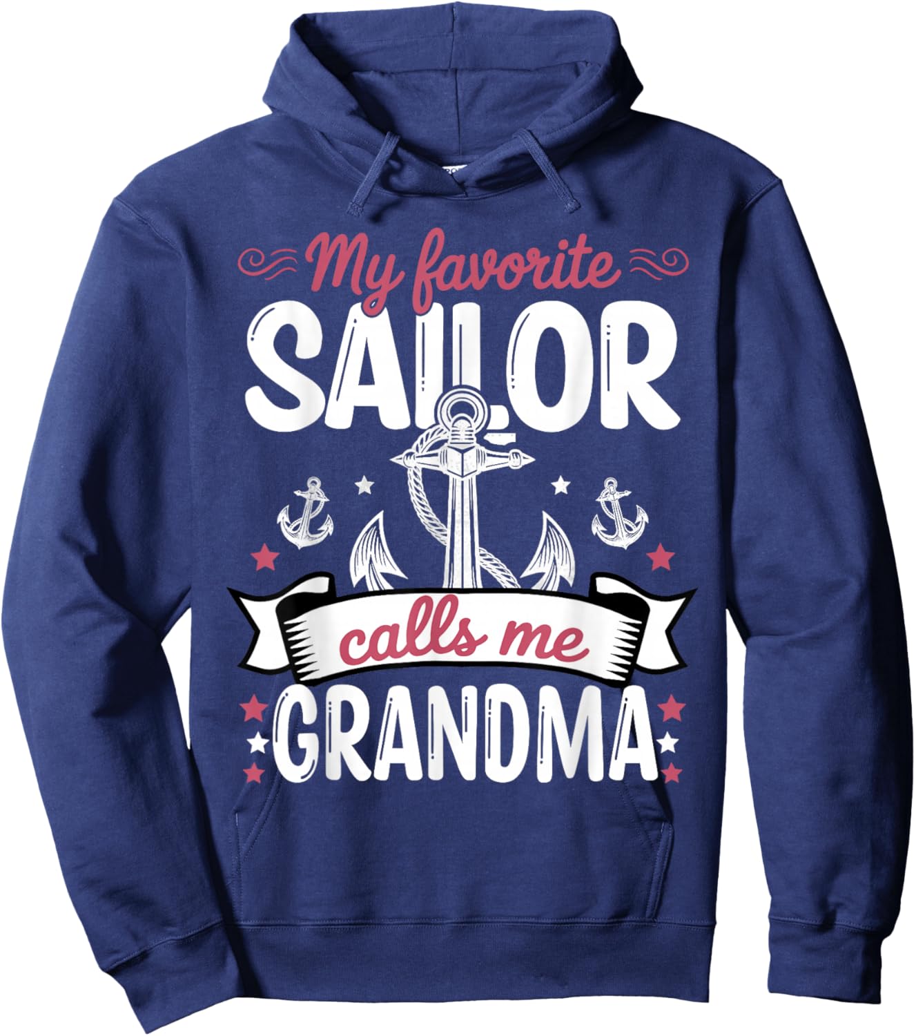 My Favorite Sailor Calls Me Grandma – Anchor Quote Hoodie - Hoodie | Navy