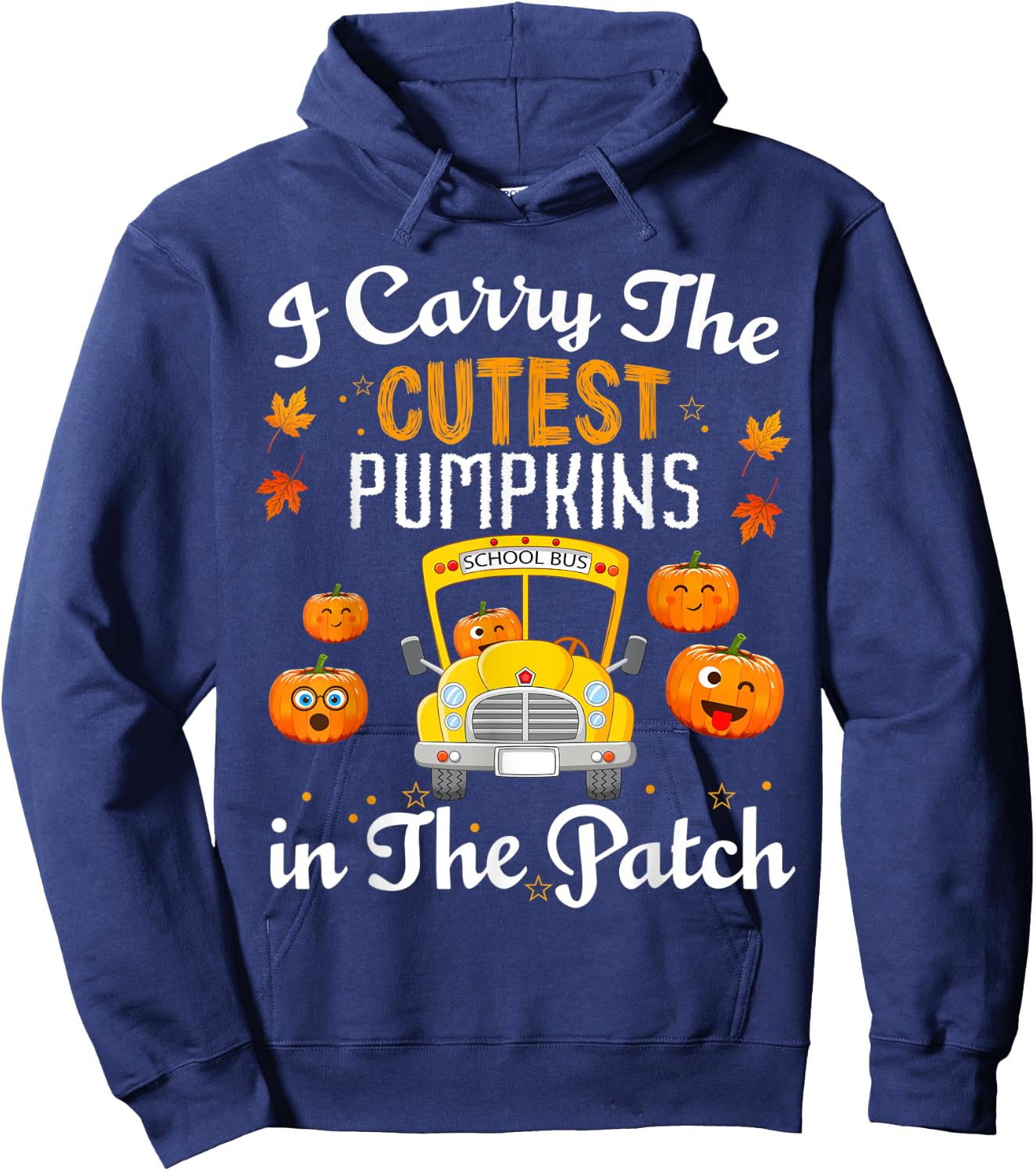 I Carry the Cutest Pumpkins In The Patch School Bus Driver Hoodie - Hoodie | Navy