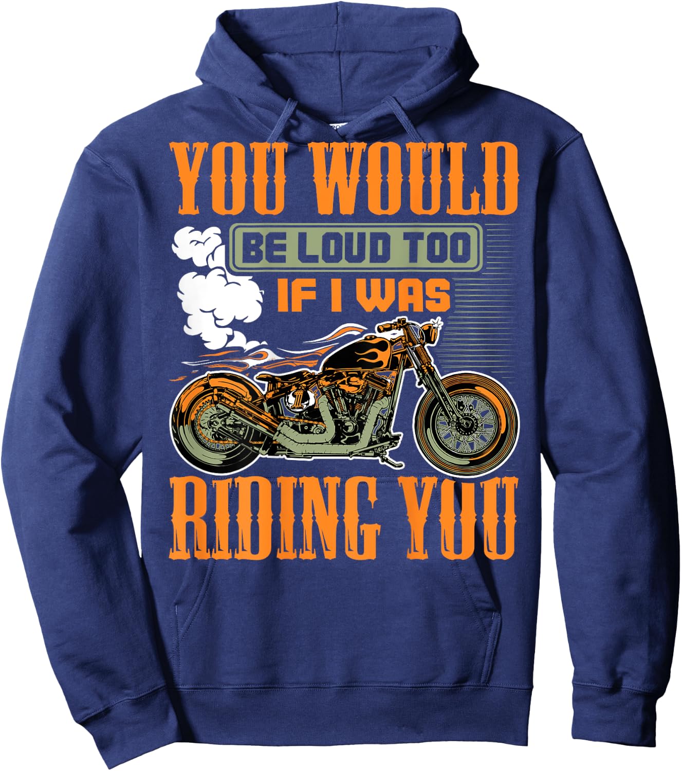 You Would Be Loud Too If I Was Riding You Gift (on back) Hoodie - Hoodie | Navy