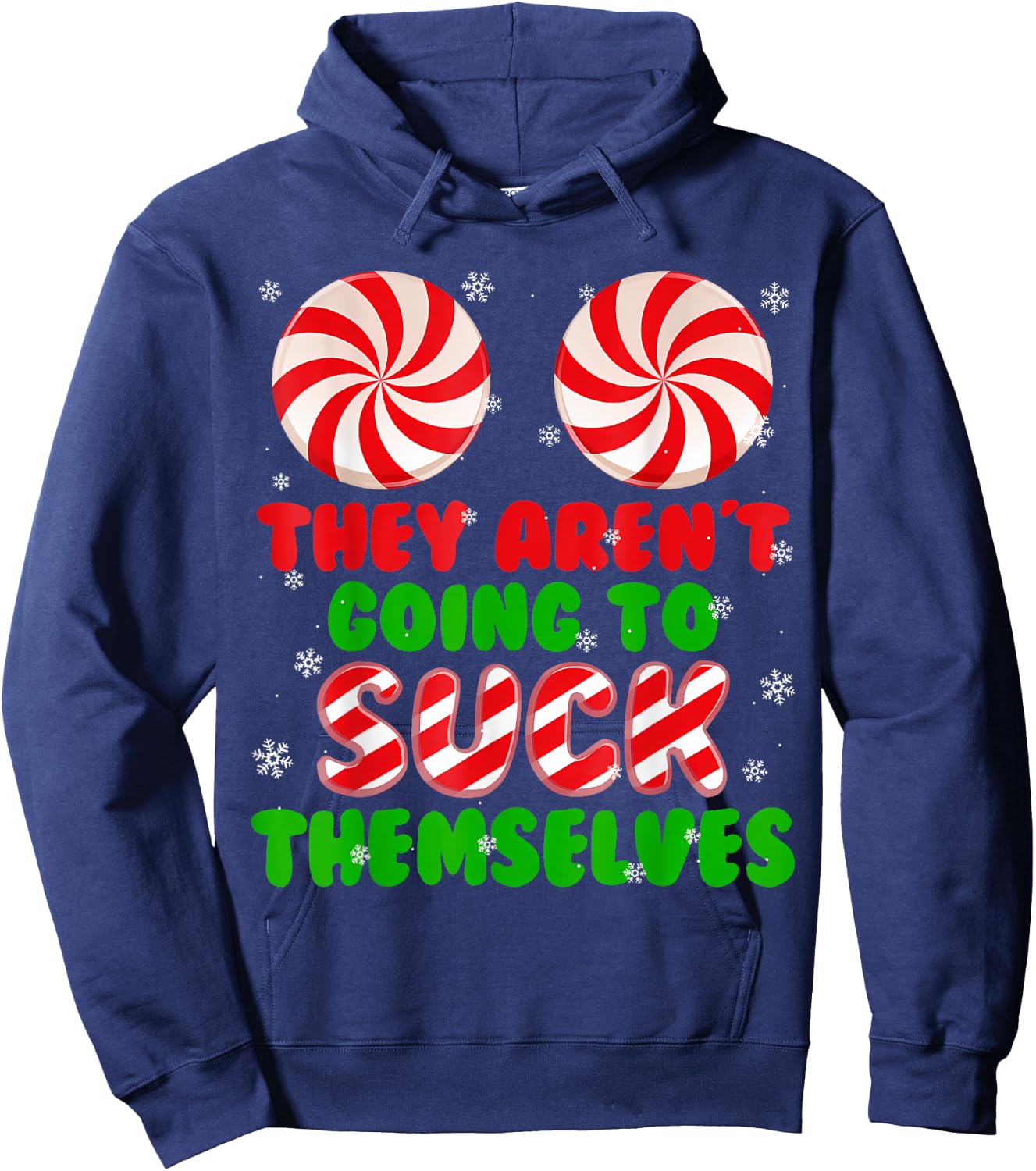 Funny They Aren't Going To Suck Themselves Christmas Xmas Hoodie - Hoodie | Navy