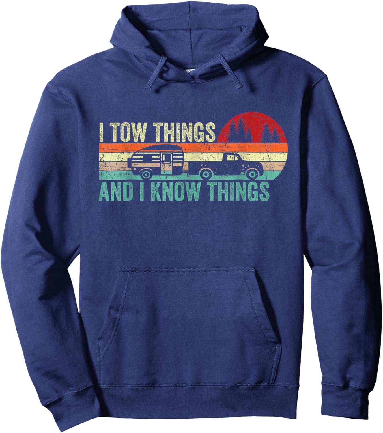 I Tow Things I Know Things Vintage RV Camper Father's Day Hoodie - Hoodie | Navy