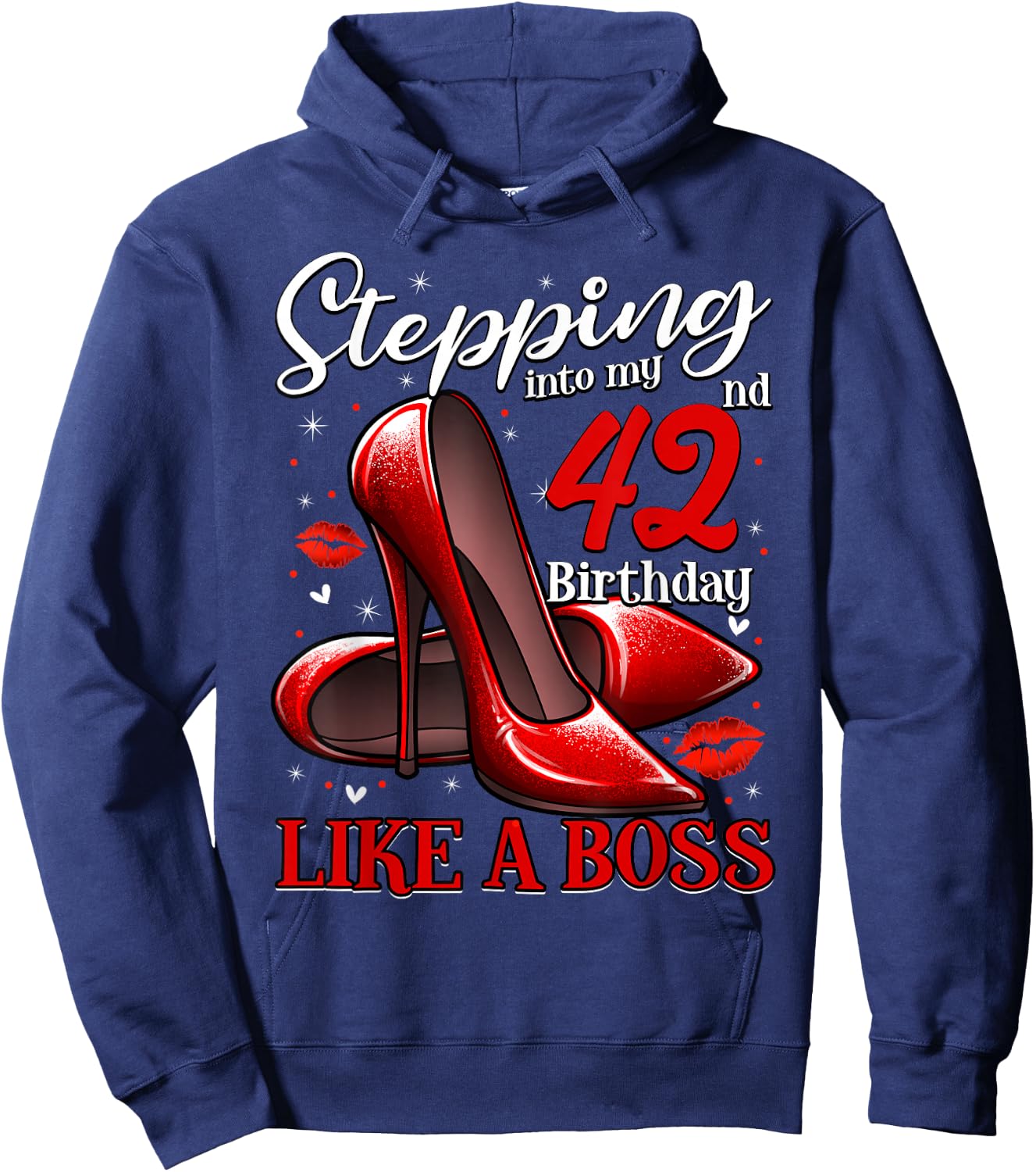 42 and Fabulous High Heels Stepping Into My 42nd Birthday Hoodie - Hoodie | Navy