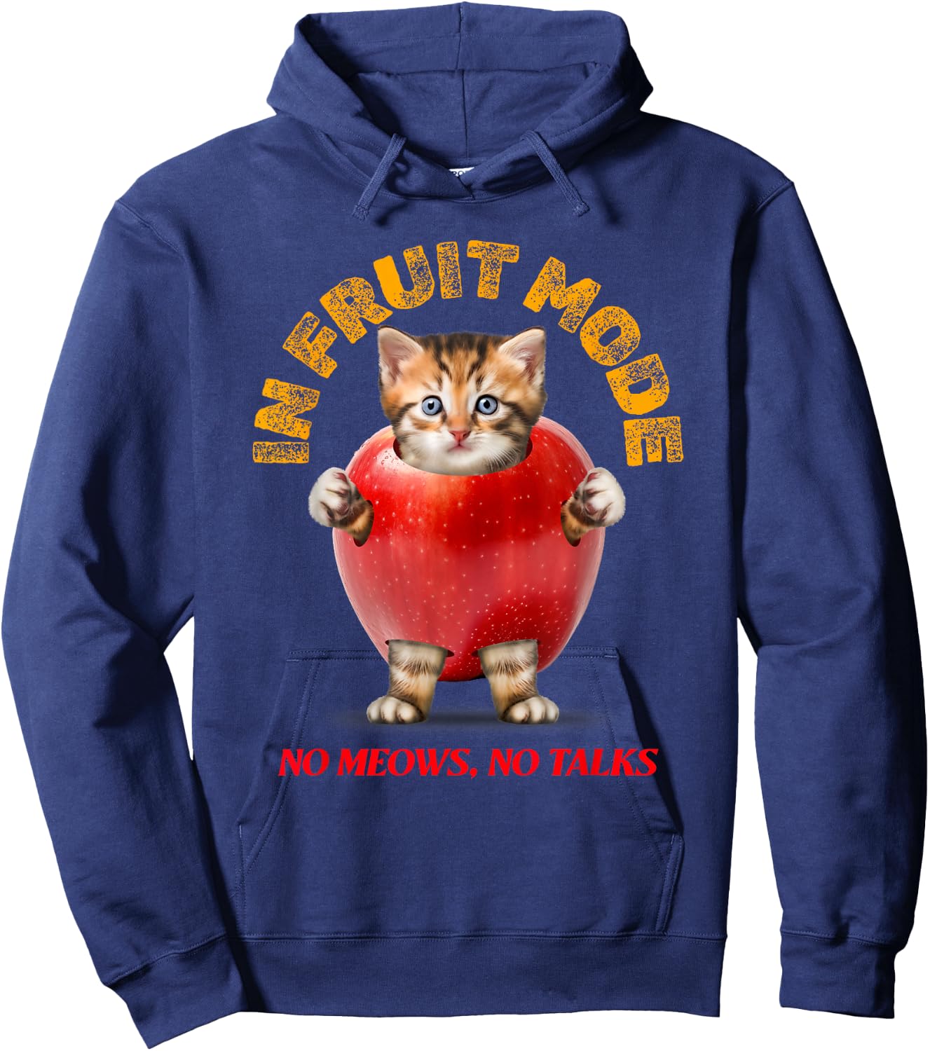 Cute Cat No Meows No Talk Kitty! Cat In Fruit Mode Funny Cat Hoodie - Hoodie | Navy