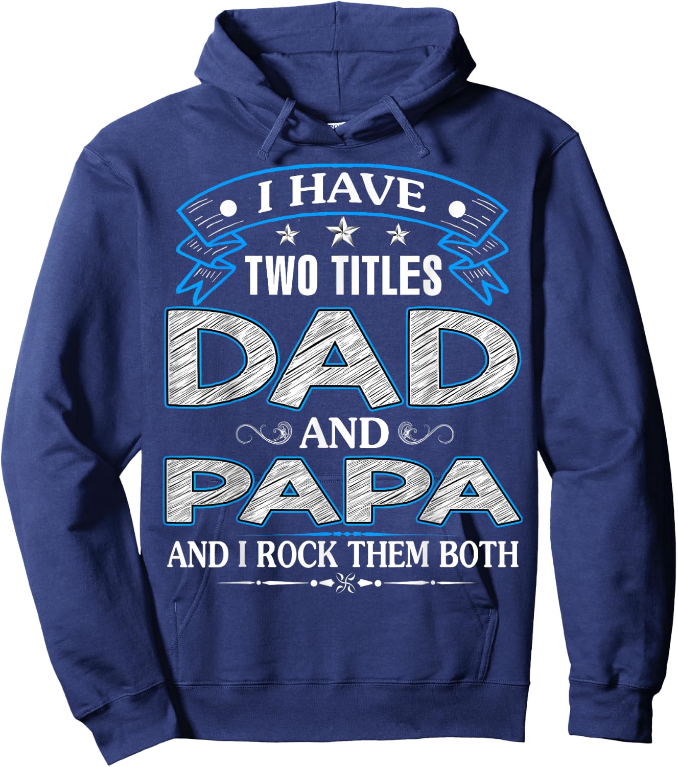 I Have Two Titles Dad And Papa Funny Father's Day Hoodie - Hoodie | Navy