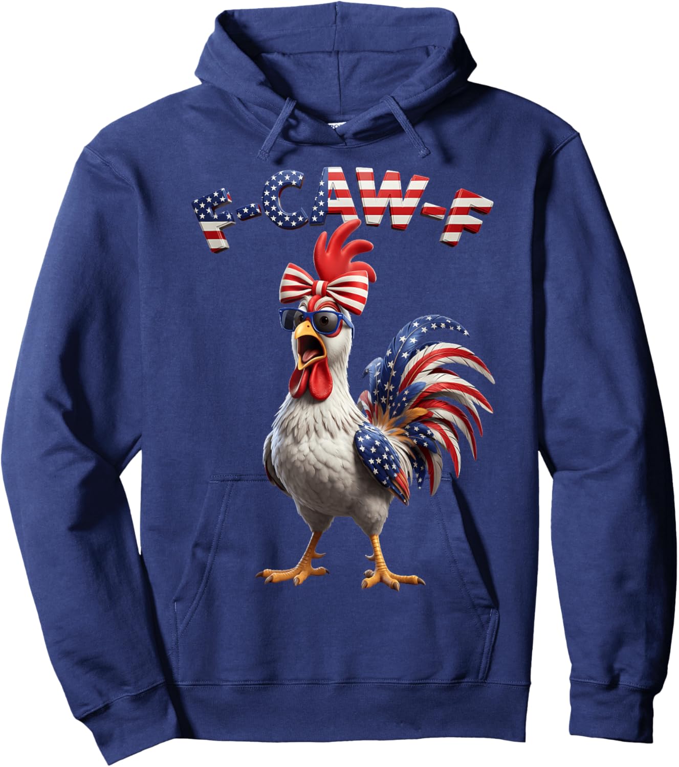 F Caw F Rooster 4th of July American Flag Fawk Chicken Humor Hoodie - Hoodie | Navy