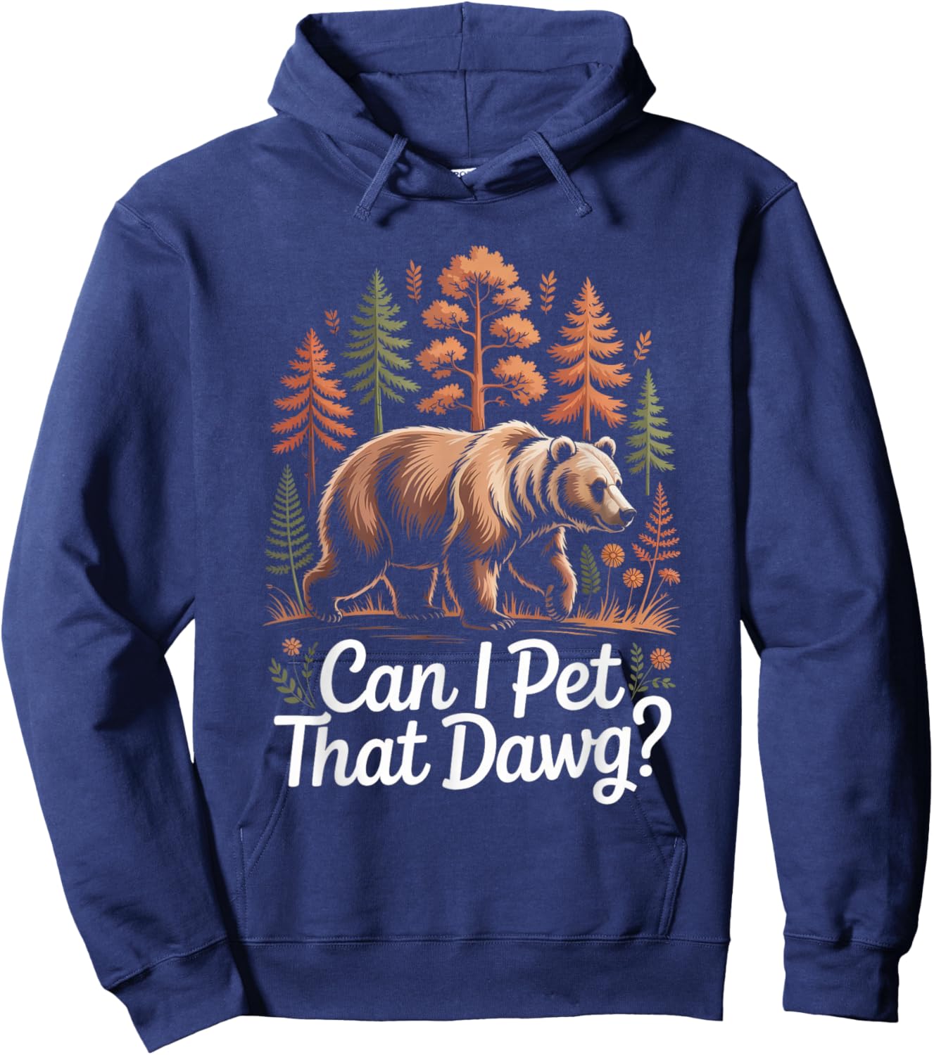 Can I Pet That Dawg Dog Bear Hiking Camping Hoodie - Hoodie | Navy