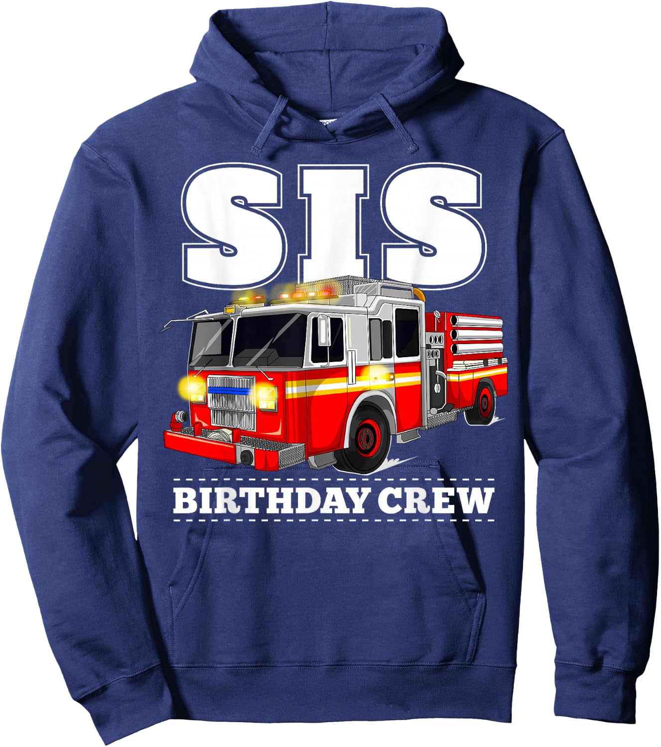 Sis Birthday Crew Sister Fire Truck Firefighter Fireman Crew Hoodie - Hoodie | Navy