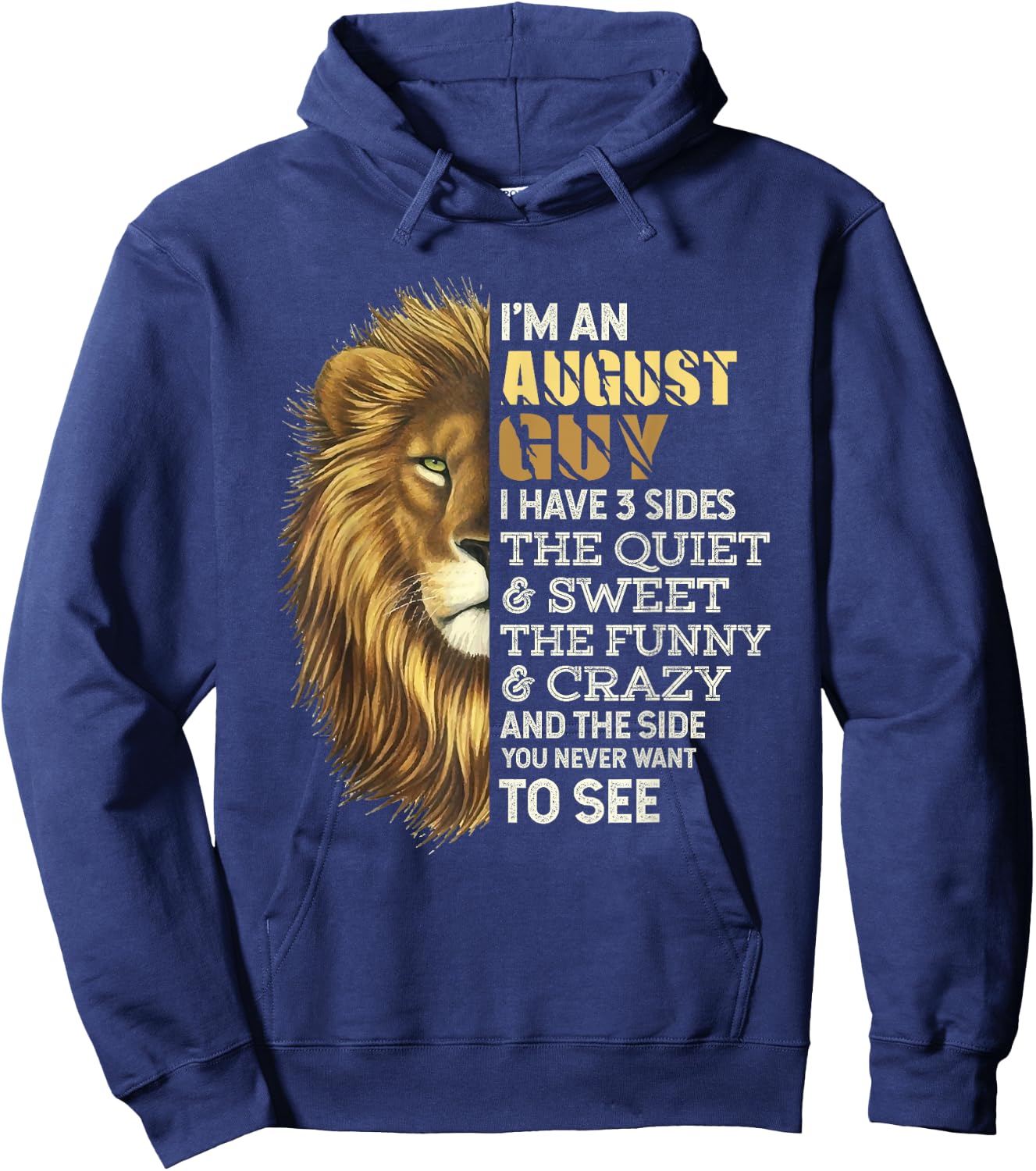 I'm An August Guy - I Have 3 Sides - Lion Leo Birthday Hoodie - Hoodie | Navy