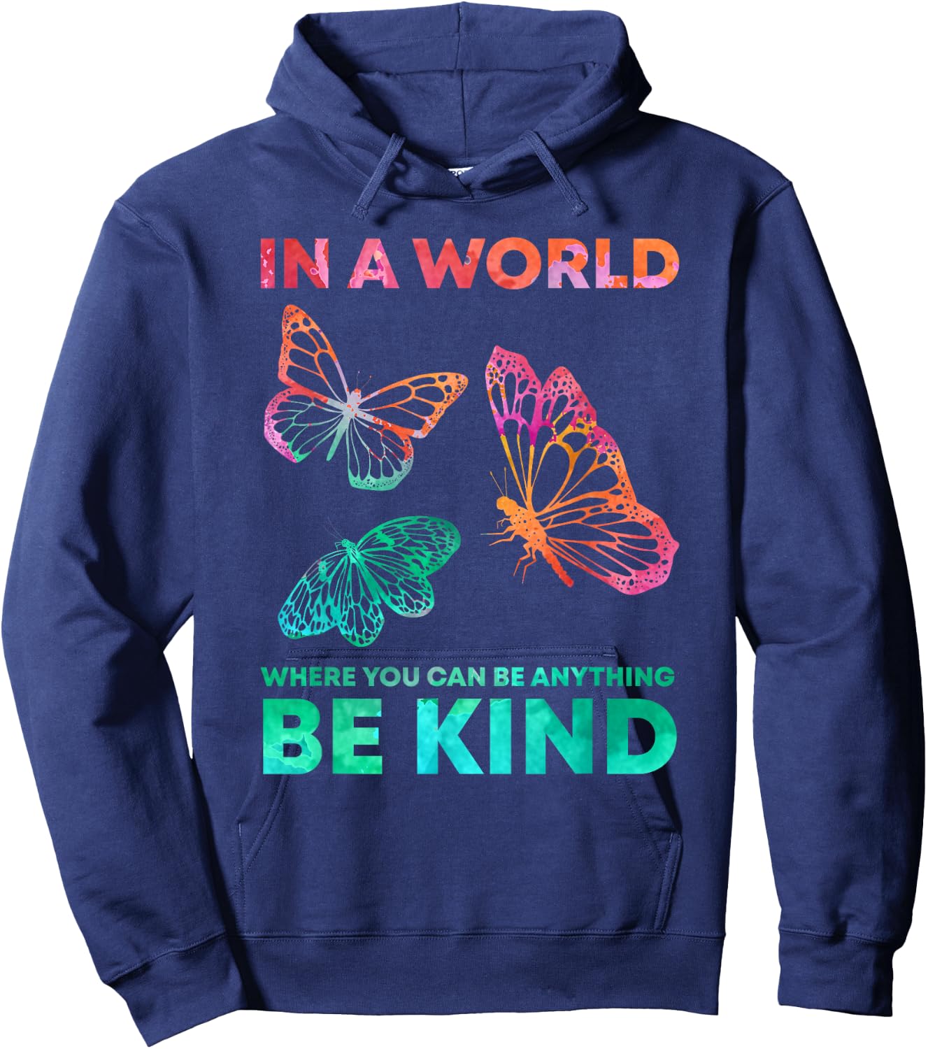 In A World Where You Can Be Anything Be Kind Butterfly Hoodie - Hoodie | Navy