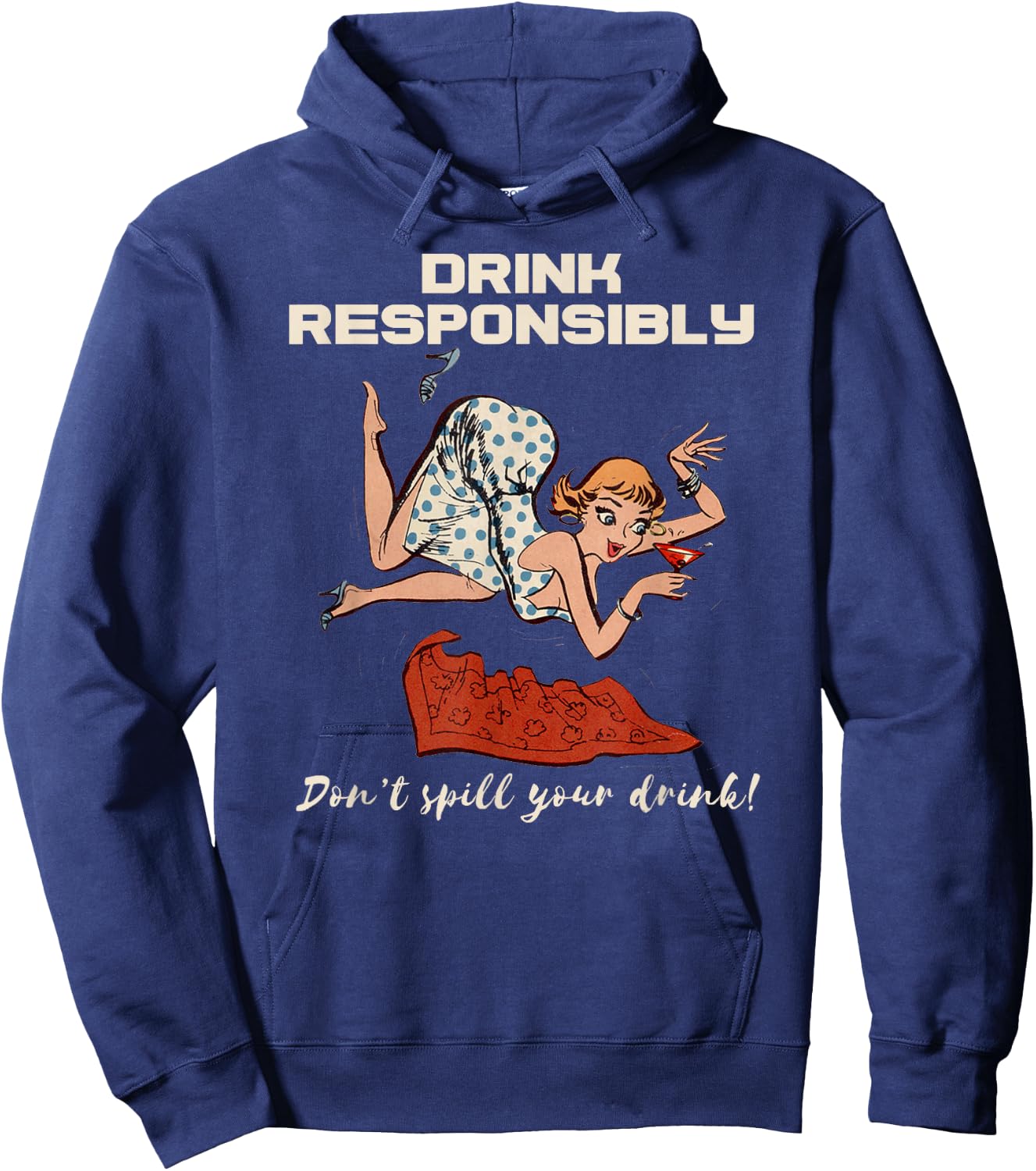Pin Up Drinking Shirt Design Don't Spill Drink Responsibly Hoodie - Hoodie | Navy
