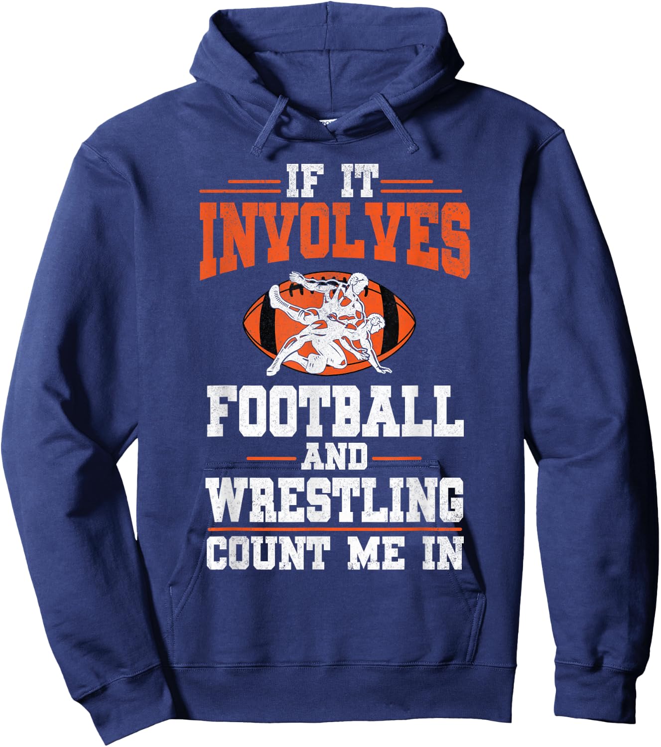 Funny If It Involves Football and Wrestling Count Me Fan Hoodie - Hoodie | Navy