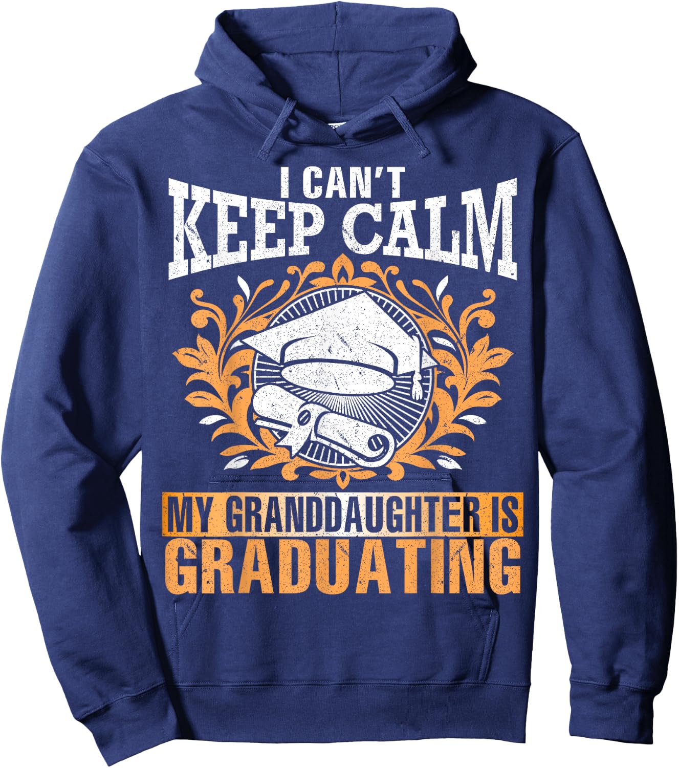 I Can't Keep Calm My Granddaughter Is Graduating Love Shirt Hoodie - Hoodie | Navy