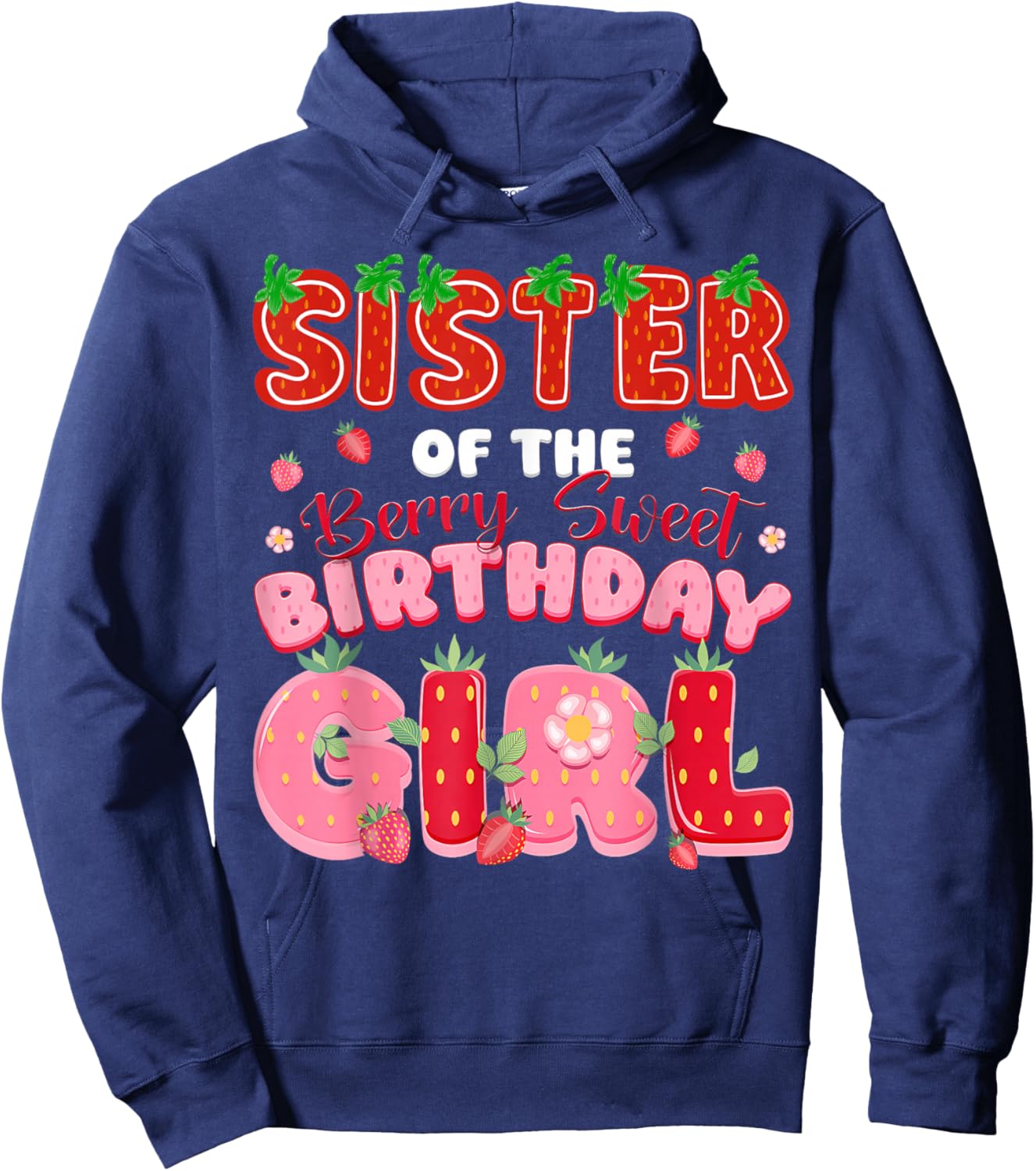 Sister of The Berry Sweet Birthday Girl Strawberry Lover Hoodie - Hoodie | Navy