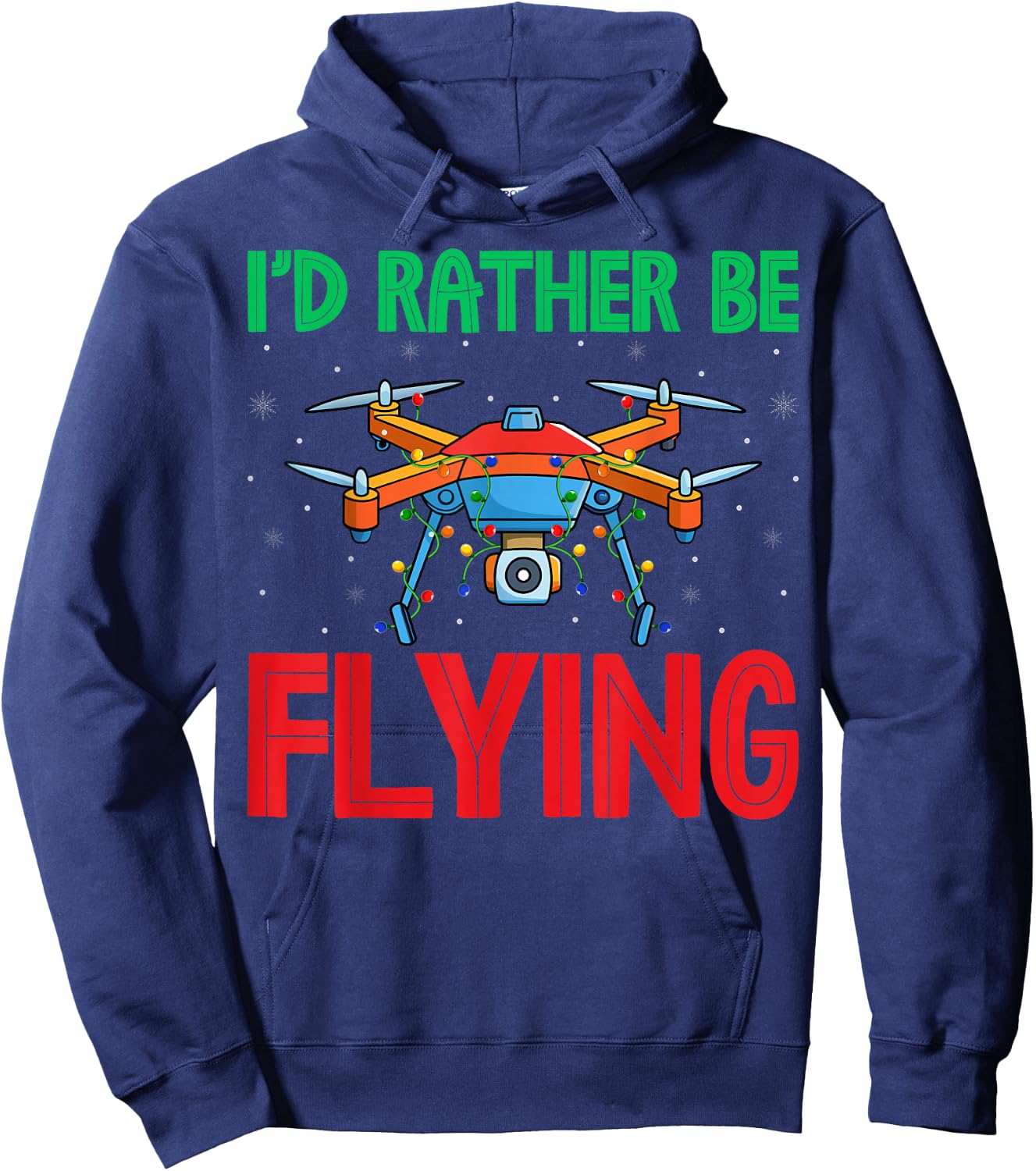 I'd Rather Be Flying - RC Quadcopter Drone Pilot Christmas Hoodie - Hoodie | Navy