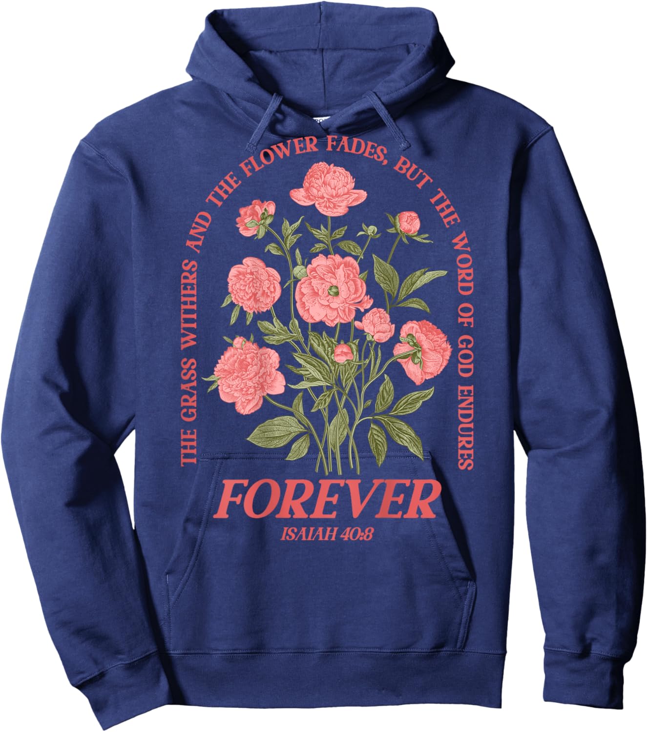 Vintage The Grass Withers and The Flower Fades, Isaiah 40:8 Hoodie - Hoodie | Navy