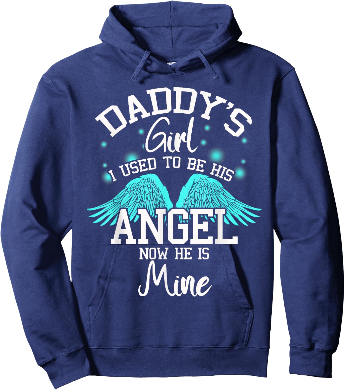 Daddy's Girl I Used to be His Angel Now He Is Mine- Daughter Hoodie - Hoodie | Navy