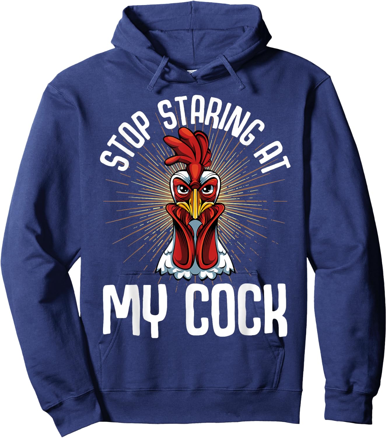 Stop Staring At My Cock Funny Farmer Sarcastic Chicken Hoodie - Hoodie | Navy