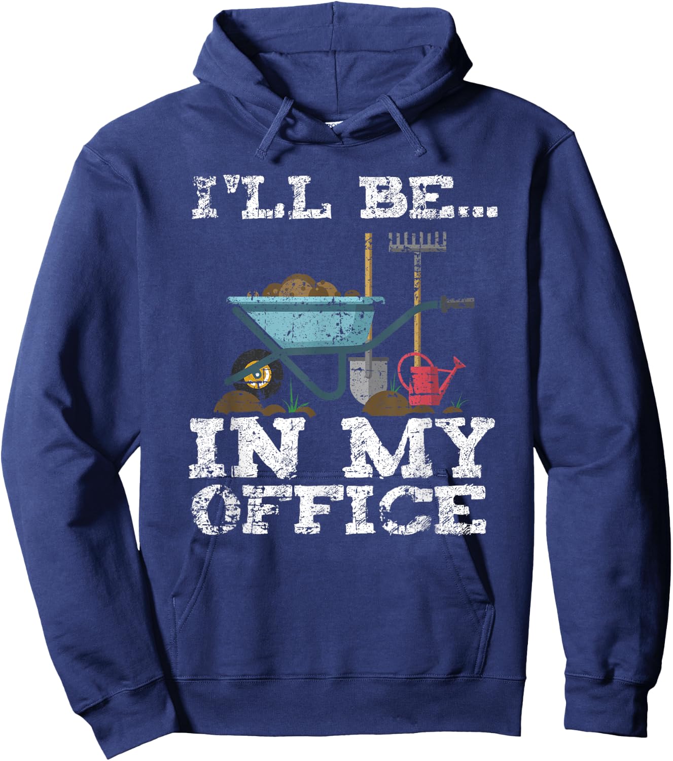 Funny Garden Gardener Women Men I'll Be In My Office Hoodie - Hoodie | Navy