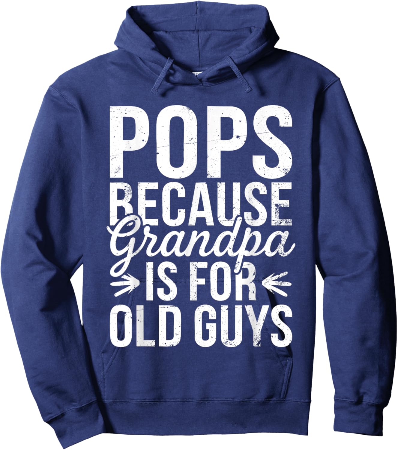 Pops Because Grandpa Is For Old Guys Shirt Men Fathers Day Hoodie - Hoodie | Navy