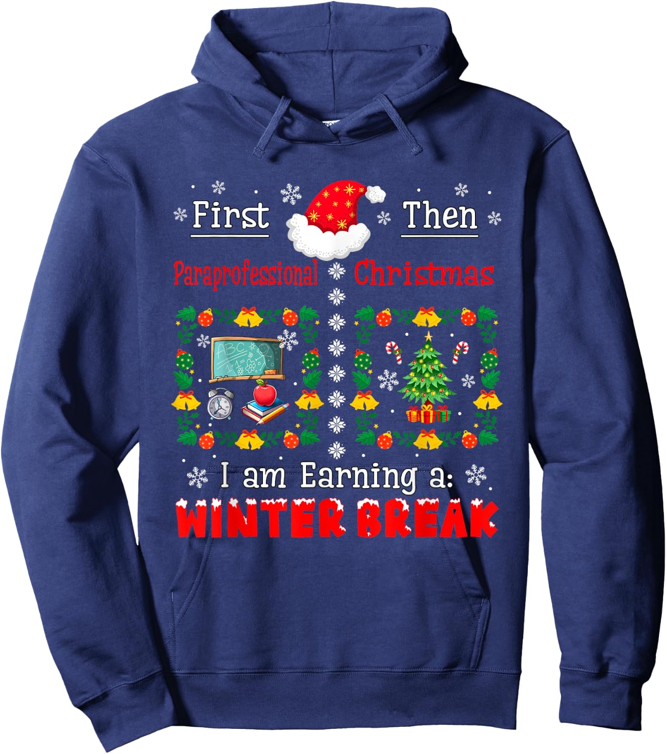 First Paraprofessional Then Xmas Earning A Winter Break Hoodie - Hoodie | Navy