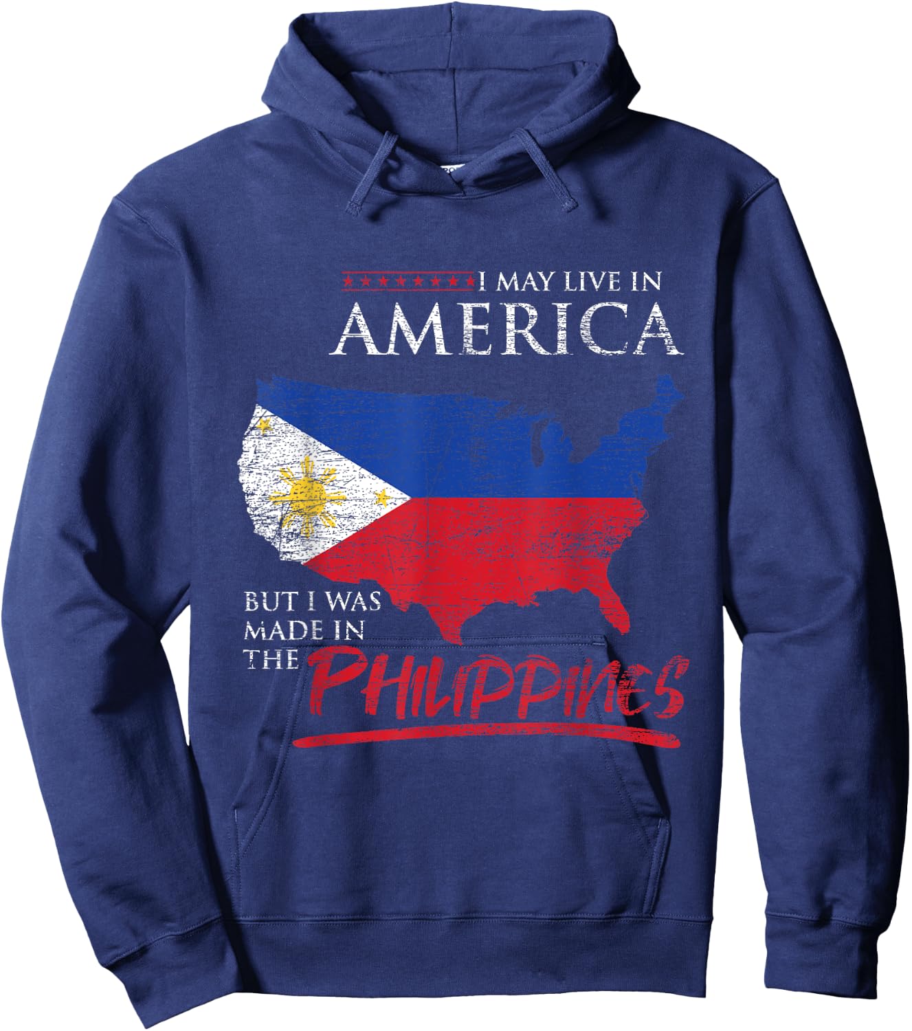 USA I May Live In America But I Was Made In The Philippines Hoodie - Hoodie | Navy