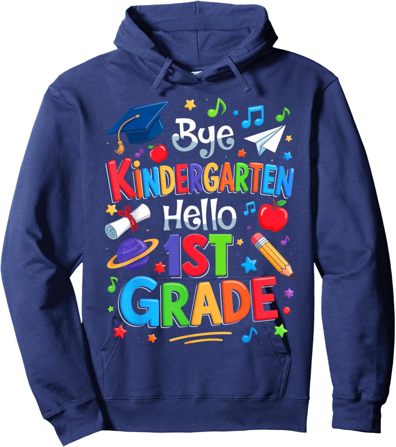 Graduation Bye Kindergarten Hello 1st Grade Back To School Hoodie - Hoodie | Navy
