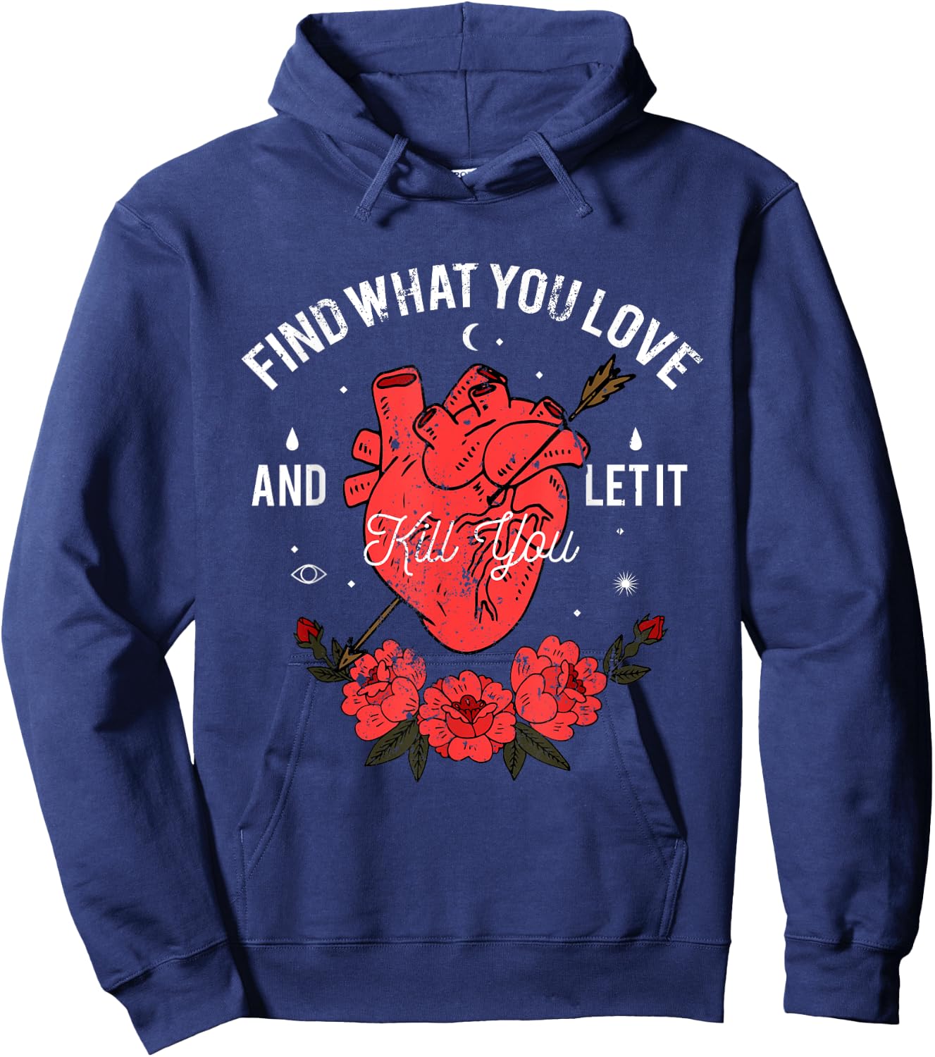 Find What You Love And Let It Kill You Hoodie - Hoodie | Navy