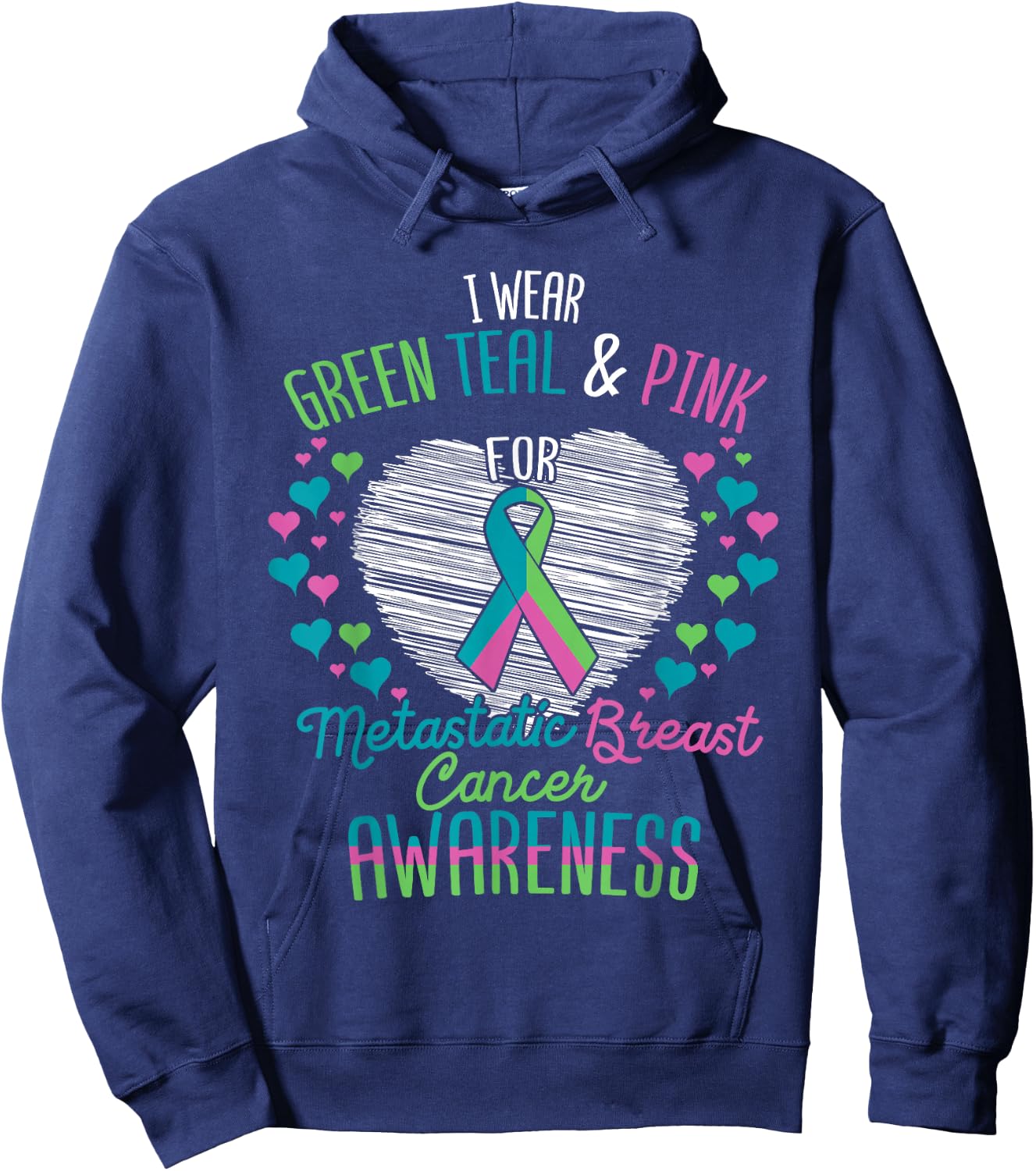 Wear Green Teal Pink For Metastatic Breast Cancer Ribbon Hoodie - Hoodie | Navy