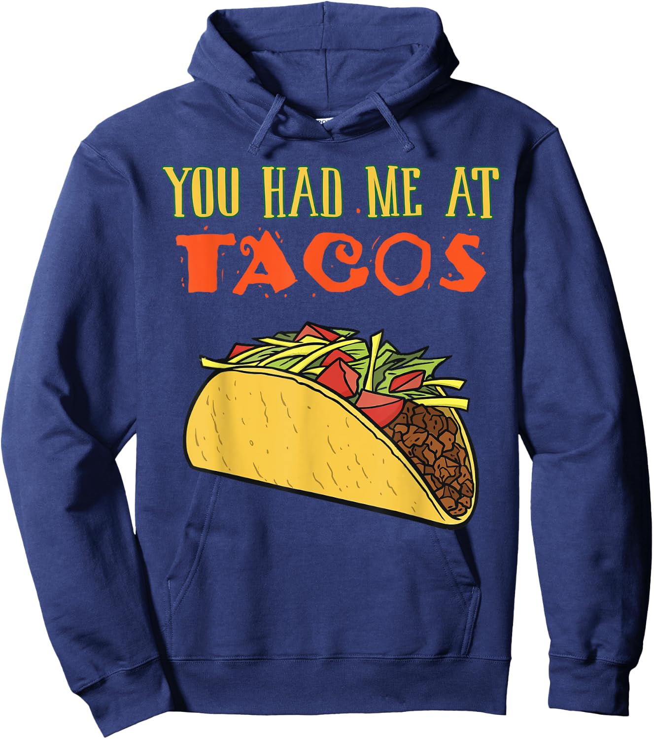 You Had Me At Tacos Shirt Funny Taco Lover Gifts Food Item Hoodie - Hoodie | Navy
