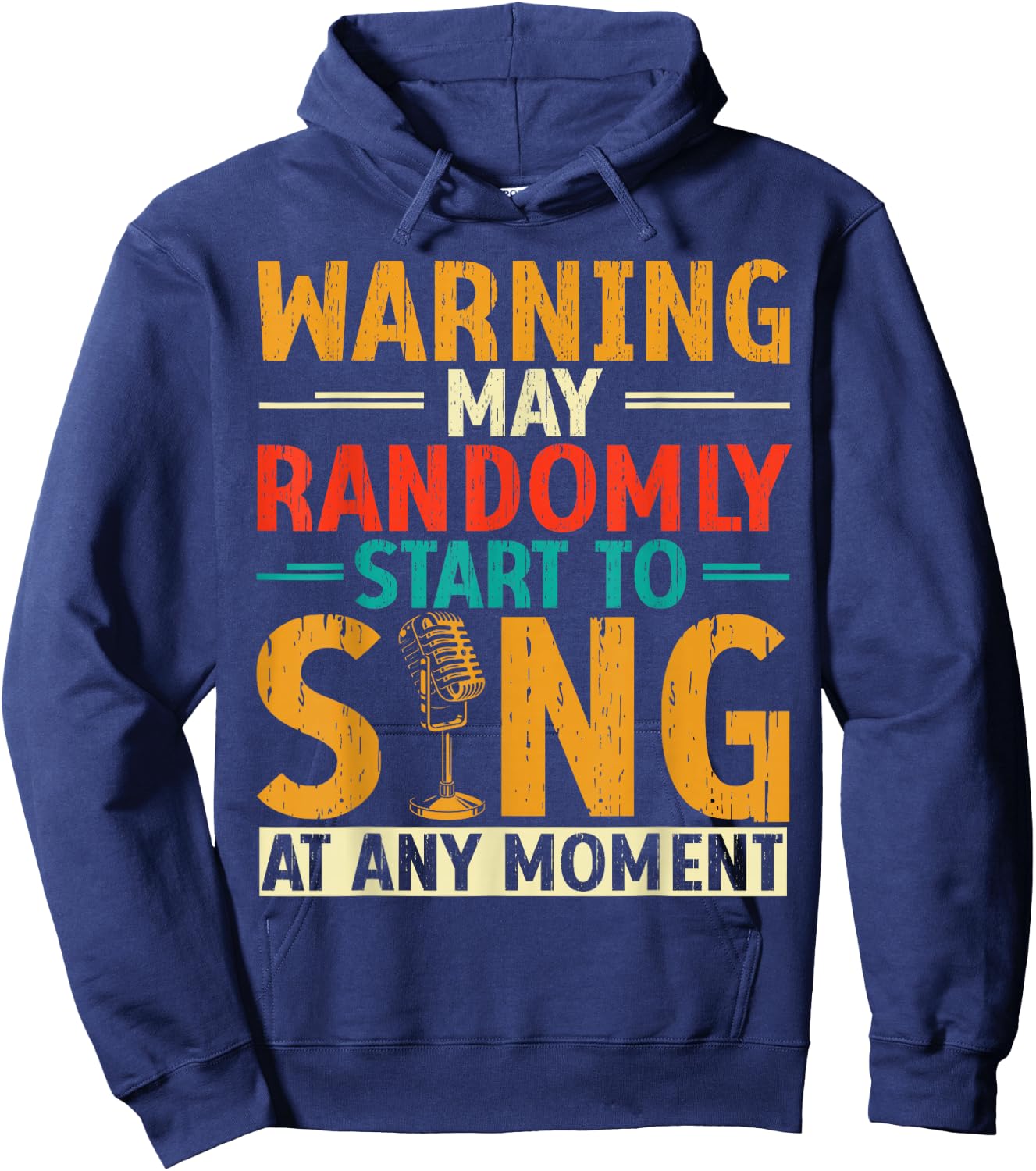 Warning May Randomly Start to Sing Anytime Hoodie - Hoodie | Navy